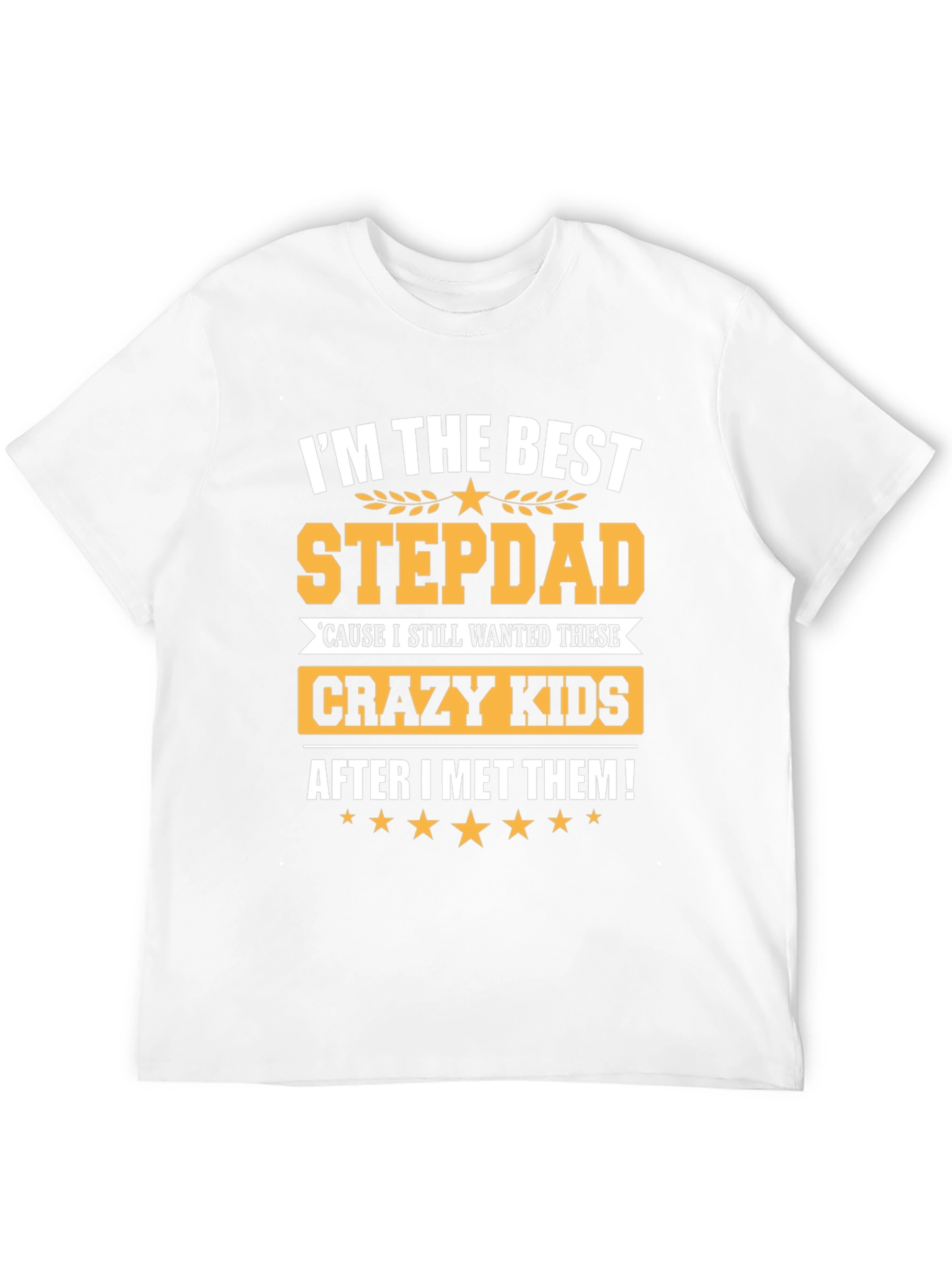 Best Stepdad Ever T-Shirt - Crazy Kids