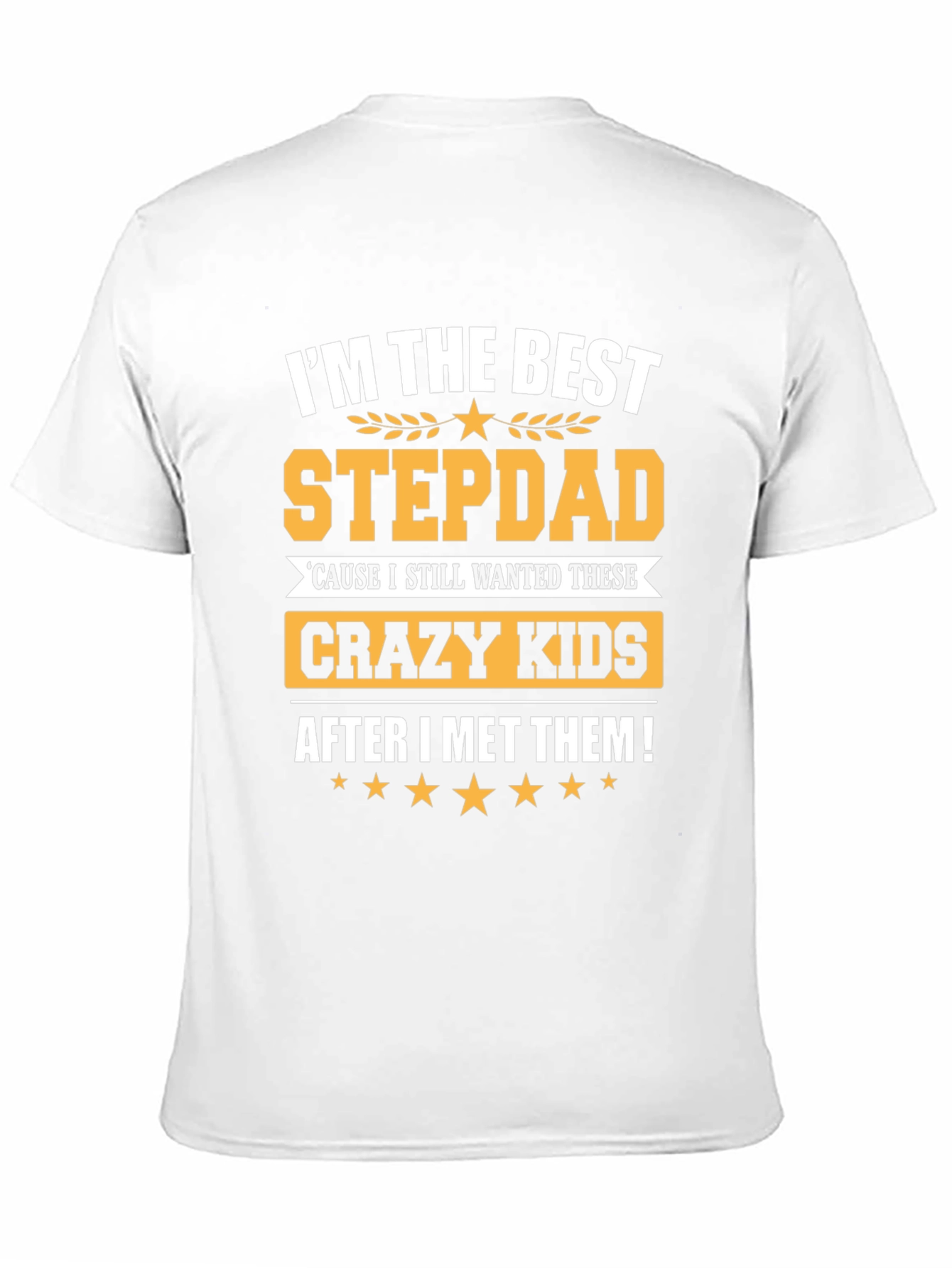Best Stepdad Ever T-Shirt - Crazy Kids