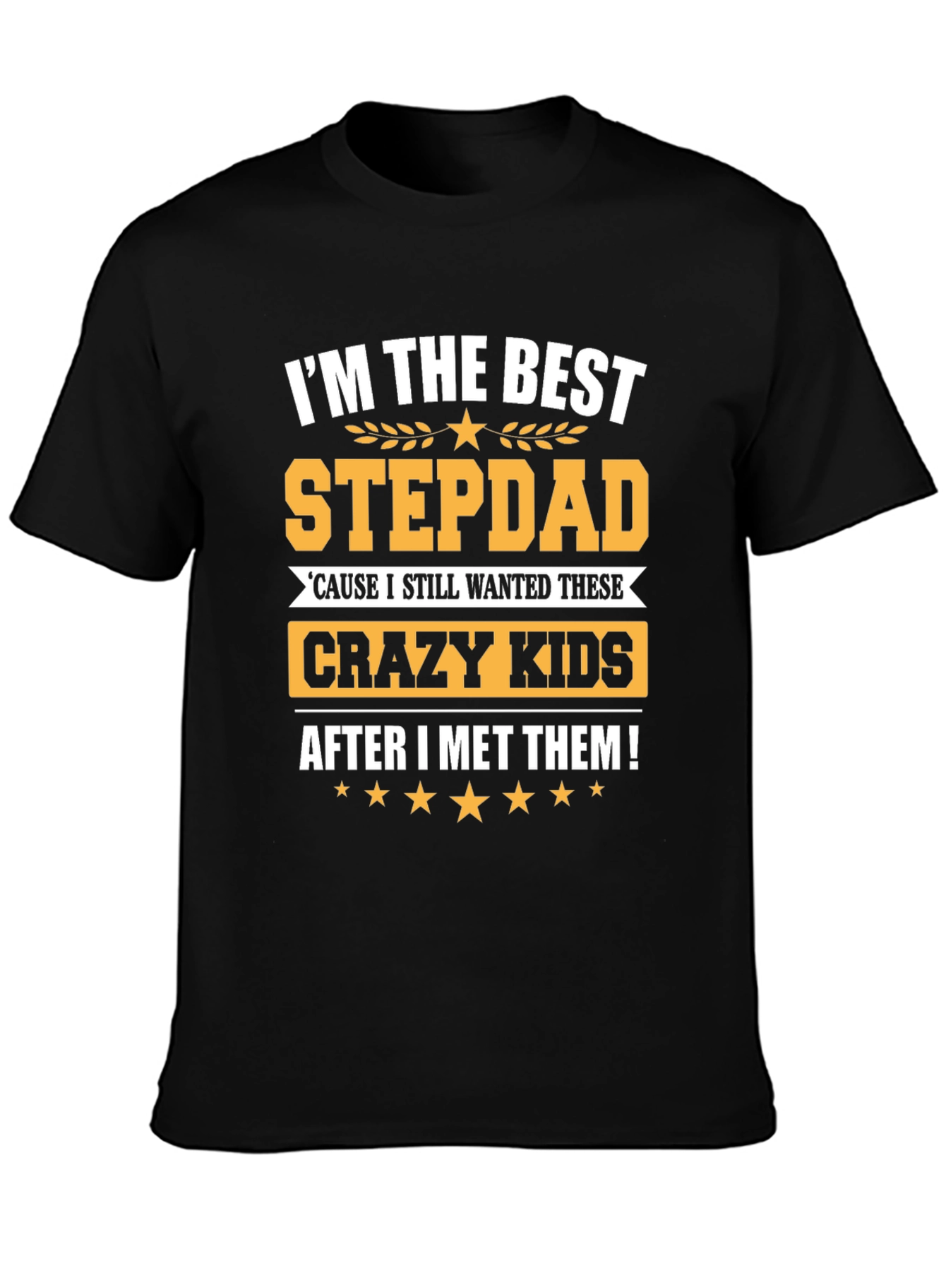 Best Stepdad Ever T-Shirt - Crazy Kids