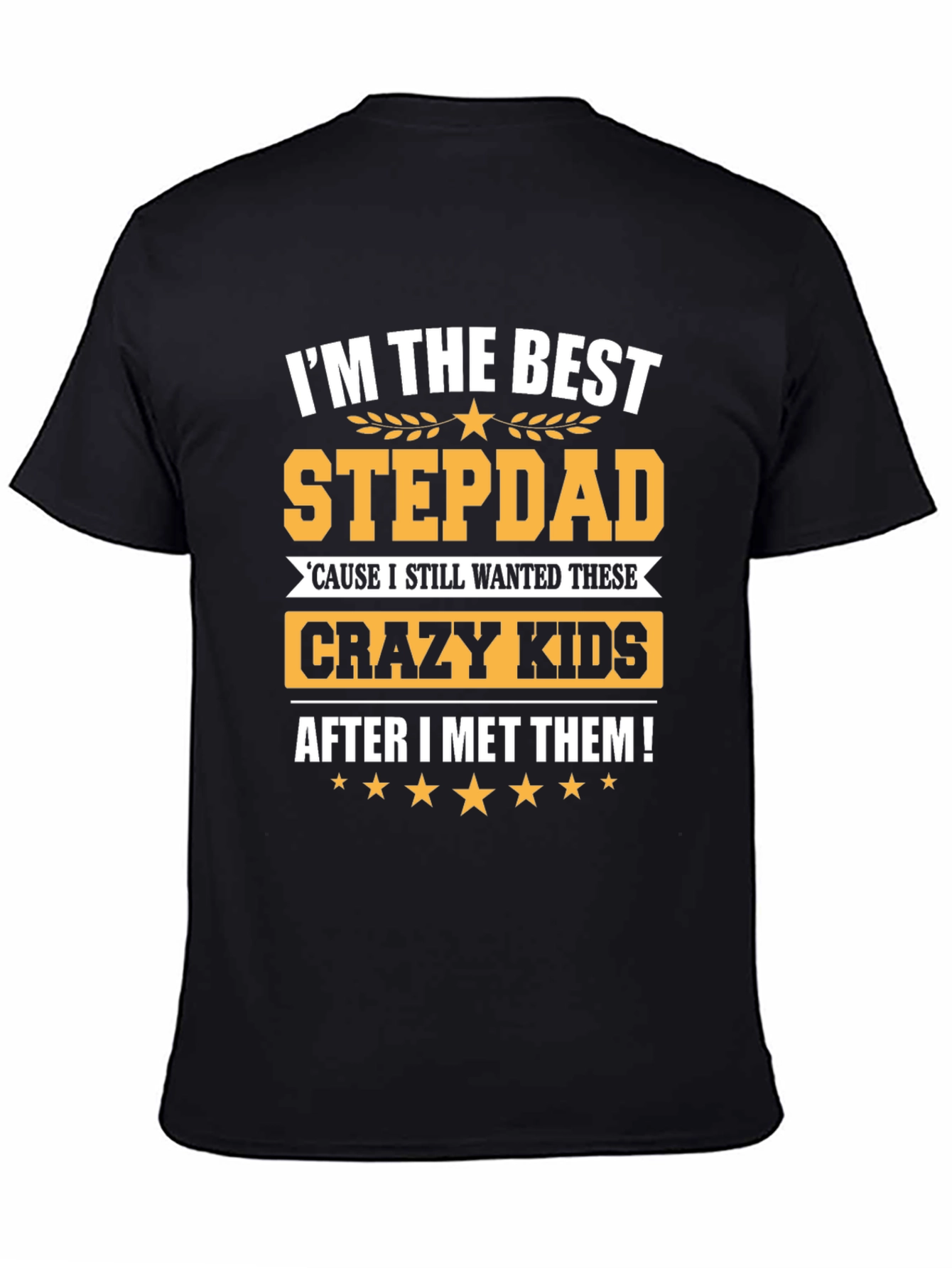 Best Stepdad Ever T-Shirt - Crazy Kids