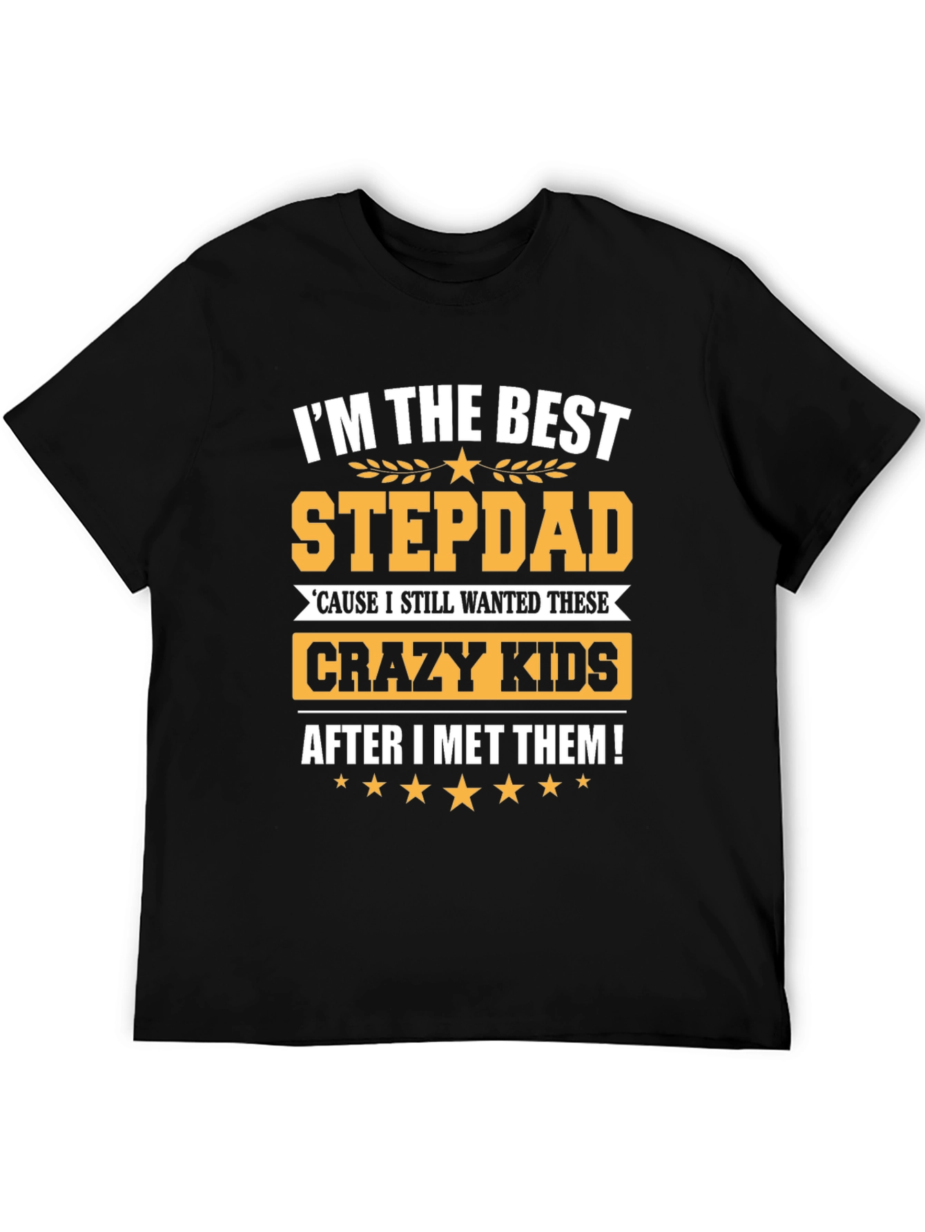 Best Stepdad Ever T-Shirt - Crazy Kids