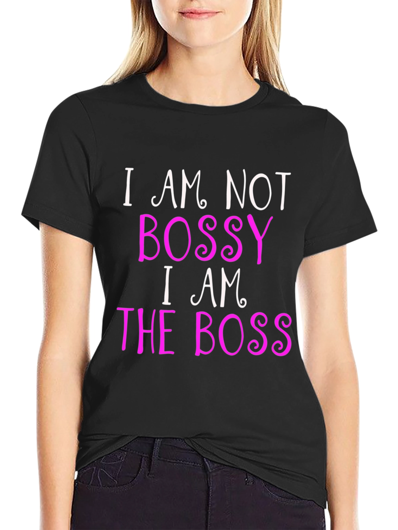 Bossy? Nah! I AM the Boss! Black T-Shirt