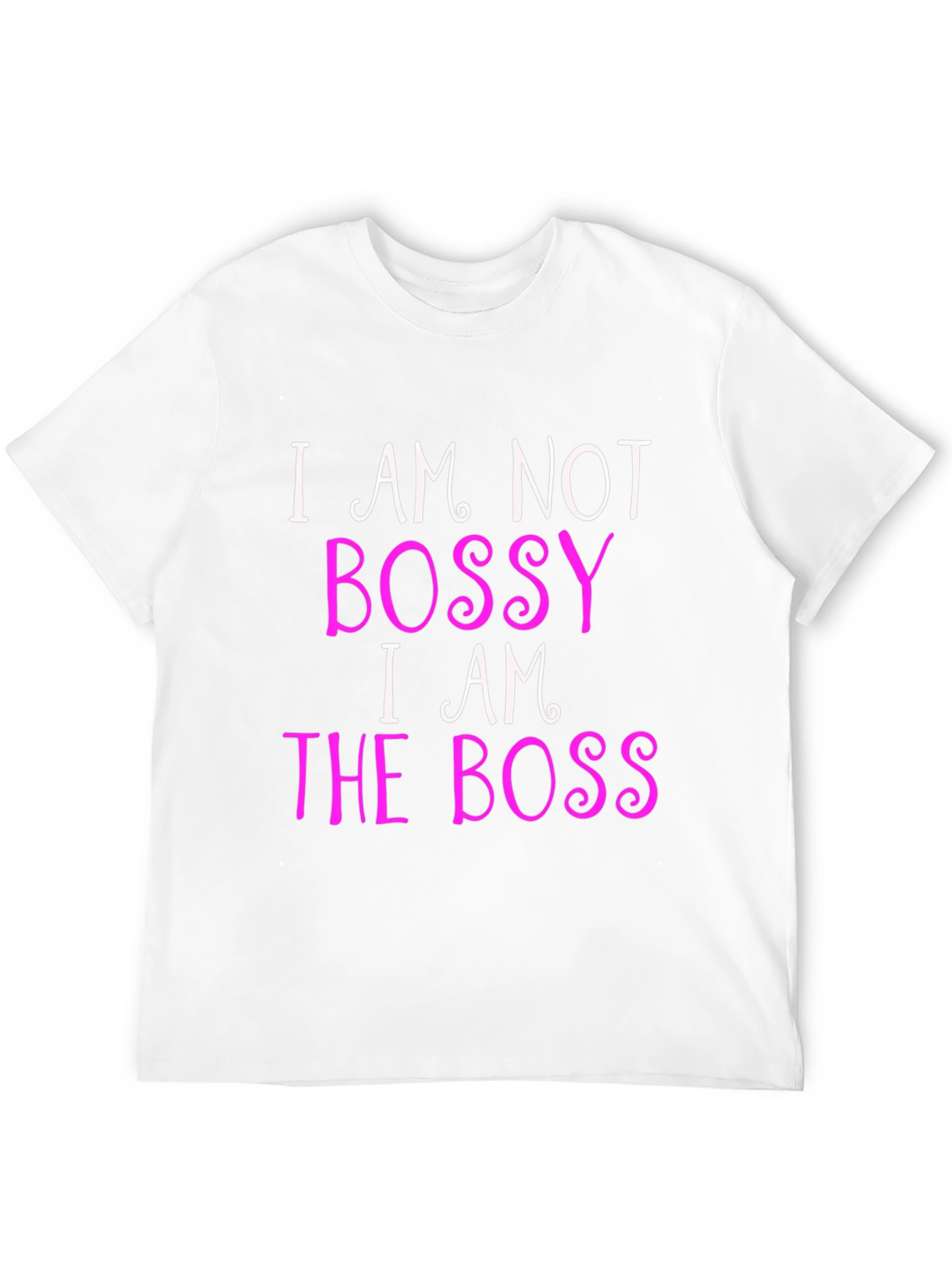 Bossy? Nah! I AM the Boss! Black T-Shirt