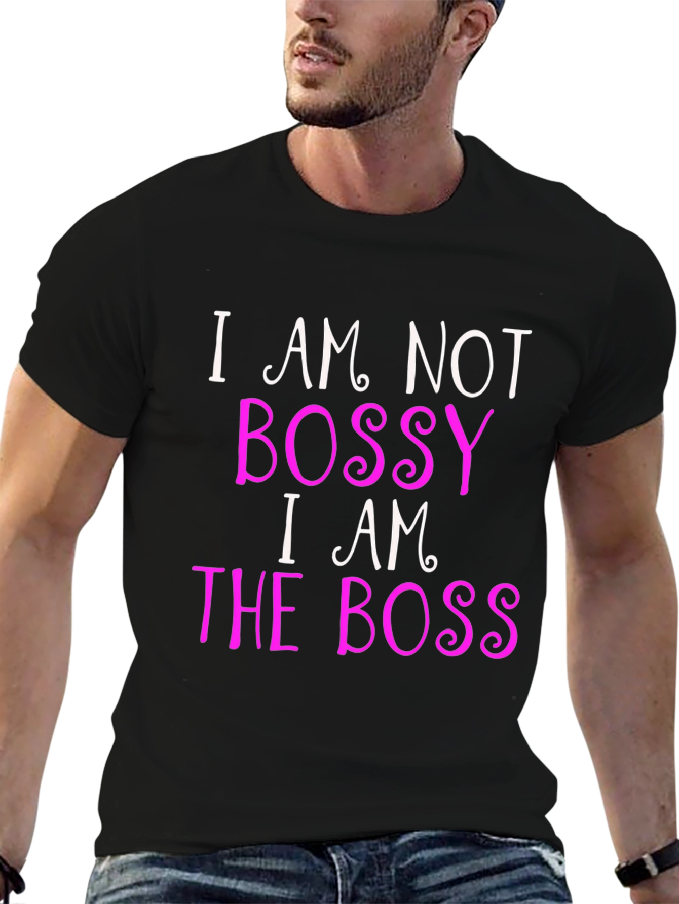 Bossy? Nah! I AM the Boss! Black T-Shirt