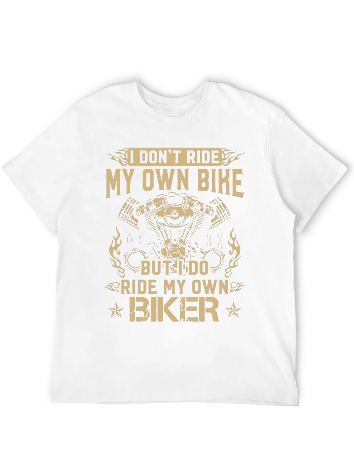 I DONT RIDE MY OWN BIKE T-Shirt
