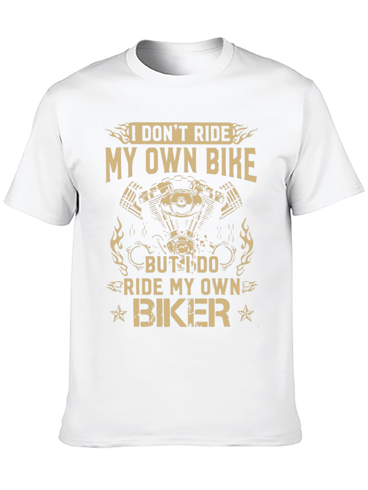I DONT RIDE MY OWN BIKE T-Shirt