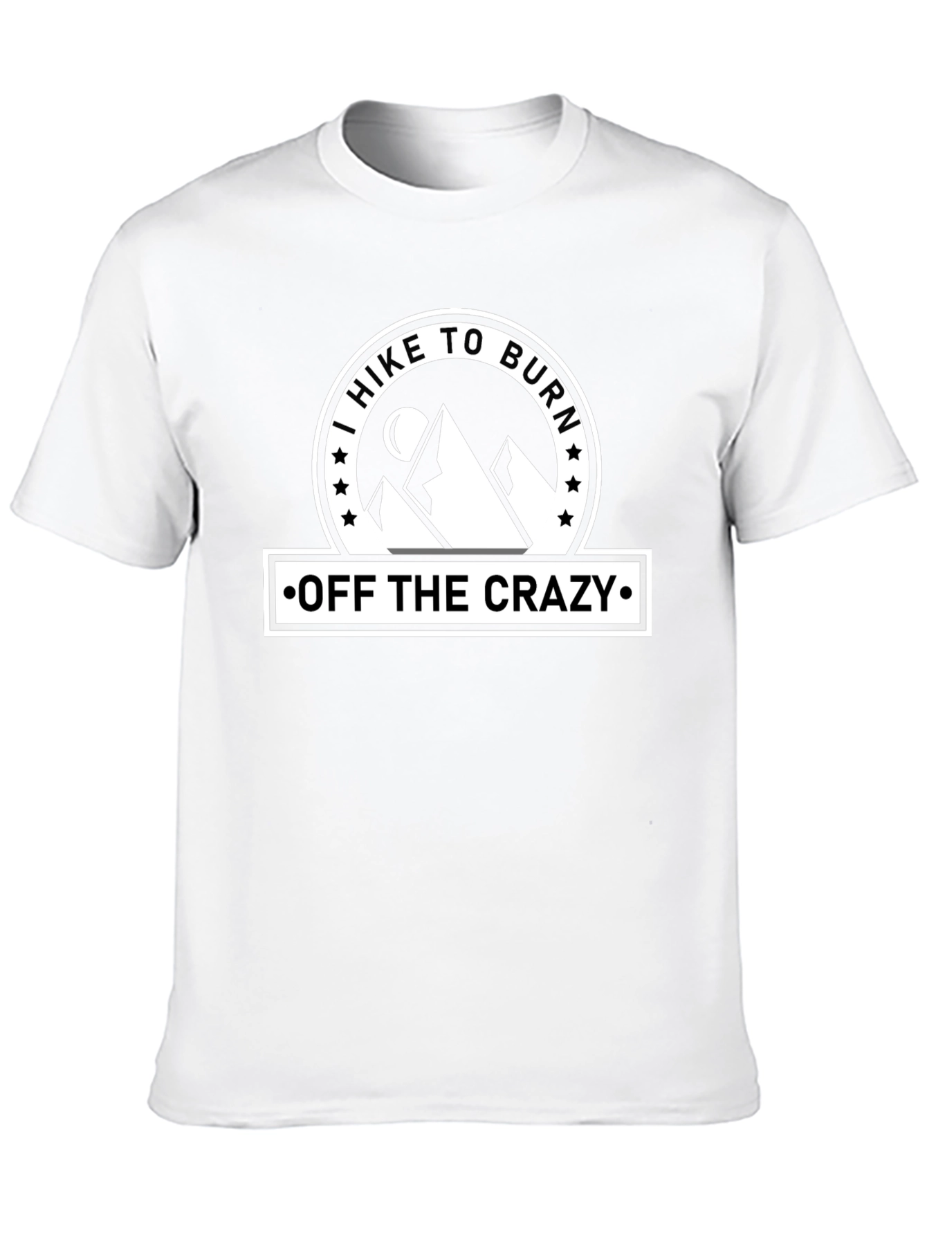 I Hike To Burn Off The Crazy T-Shirt