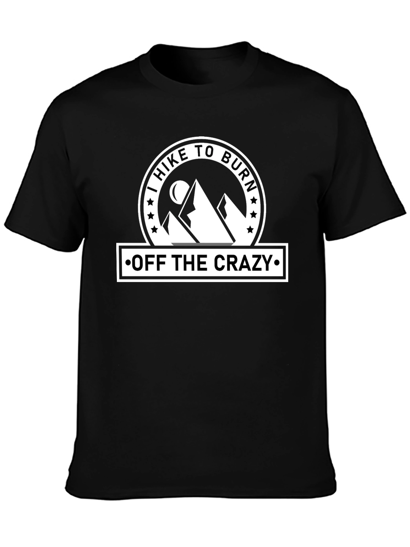 I Hike To Burn Off The Crazy T-Shirt
