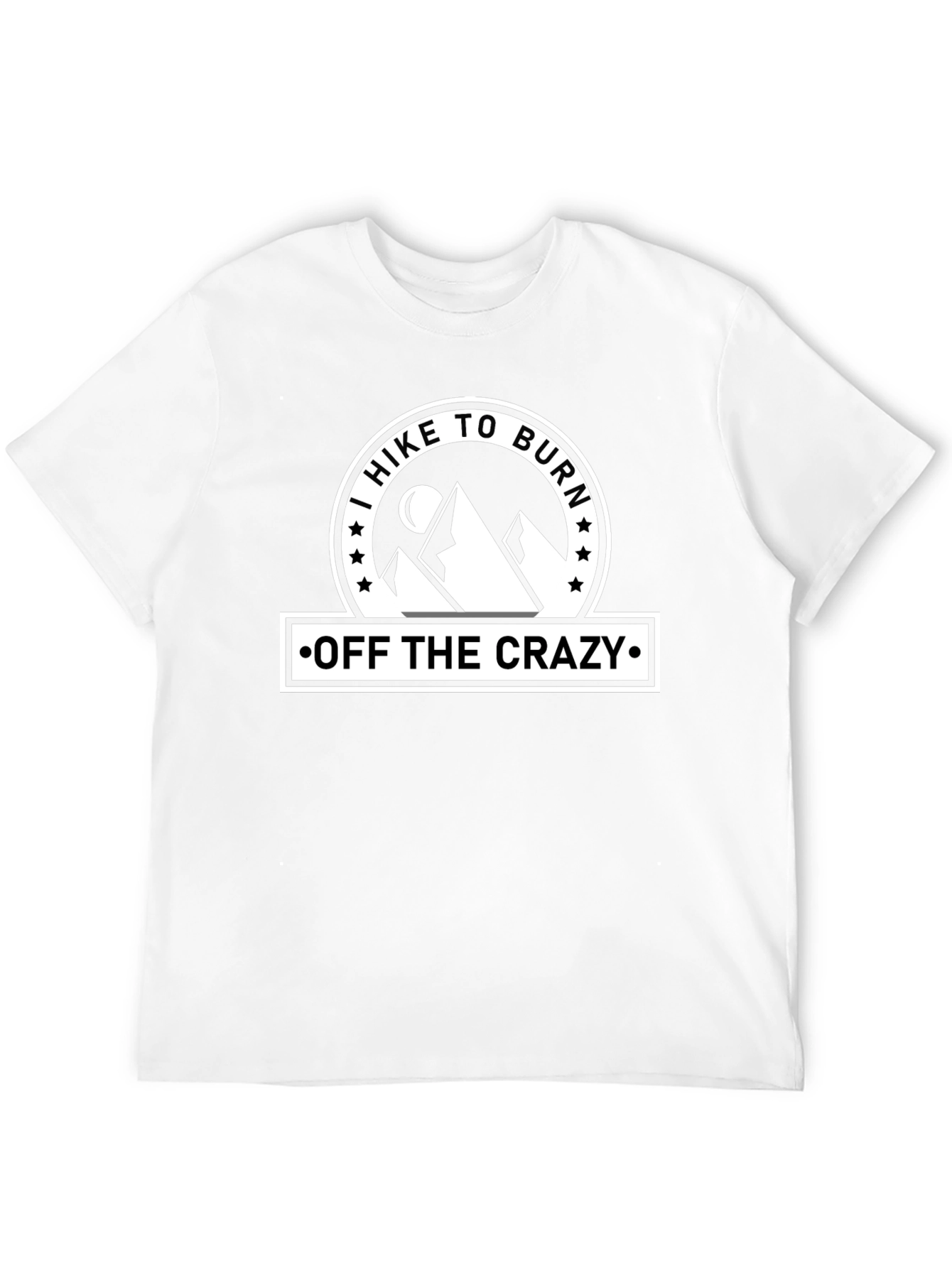 I Hike To Burn Off The Crazy T-Shirt