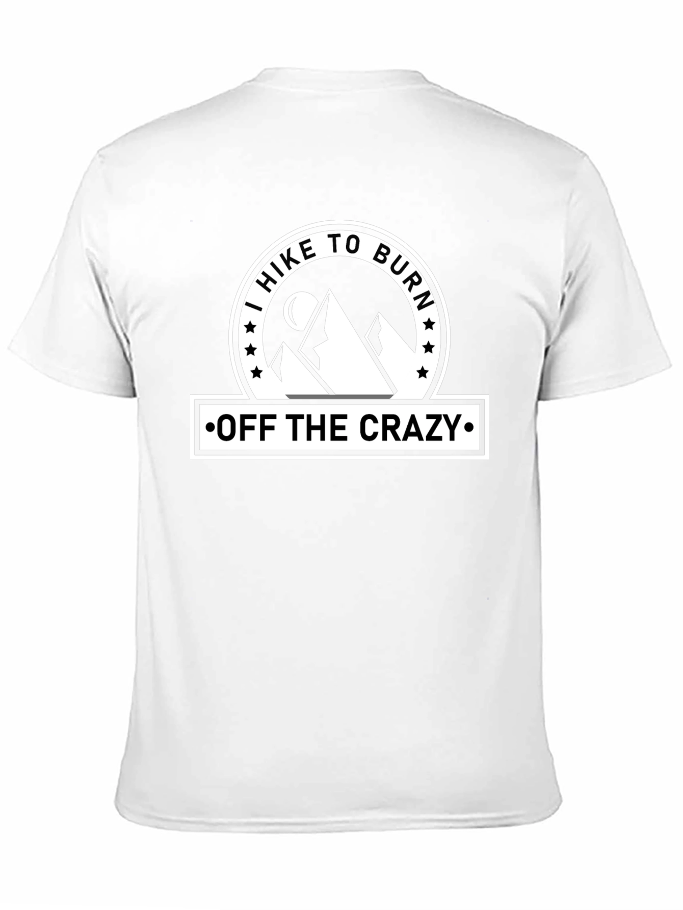 I Hike To Burn Off The Crazy T-Shirt