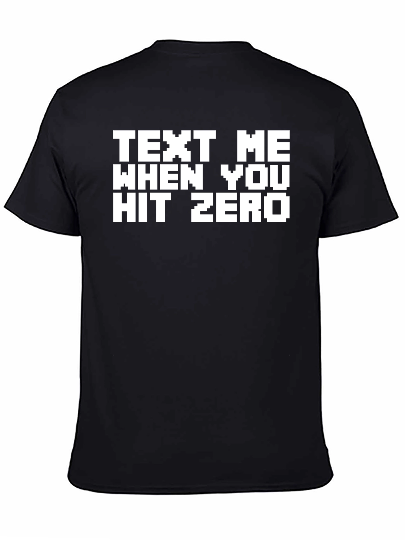 Text Me When You Hit Zero Black Graphic T-Shirt