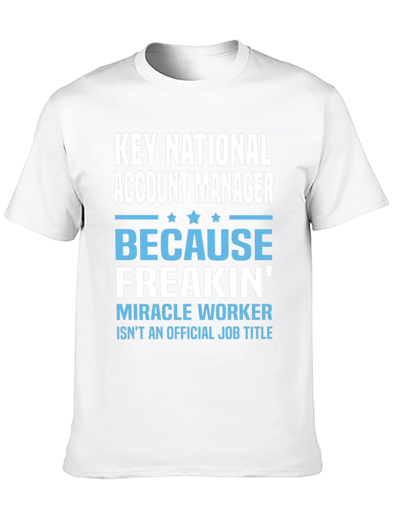 Key National Account Manager Funny T-Shirt
