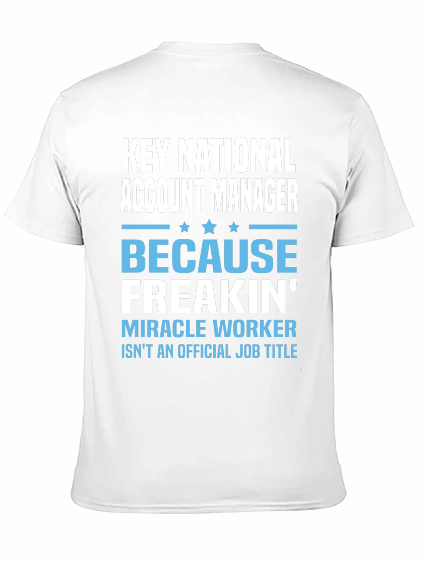 Key National Account Manager Funny T-Shirt