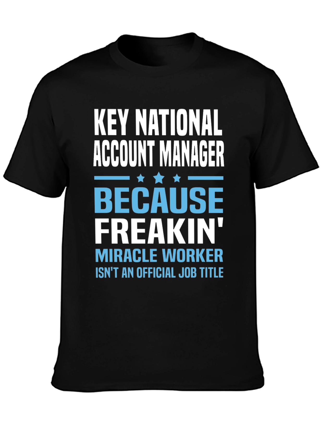 Key National Account Manager Funny T-Shirt
