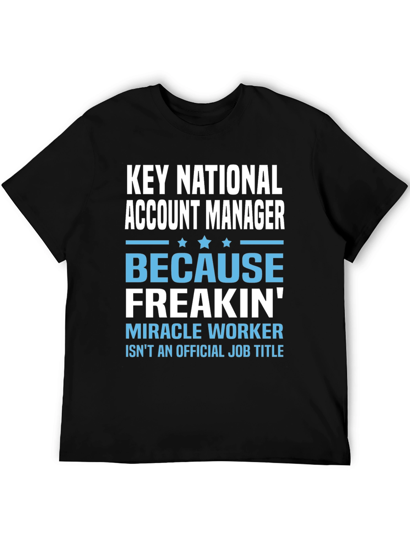 Key National Account Manager Funny T-Shirt