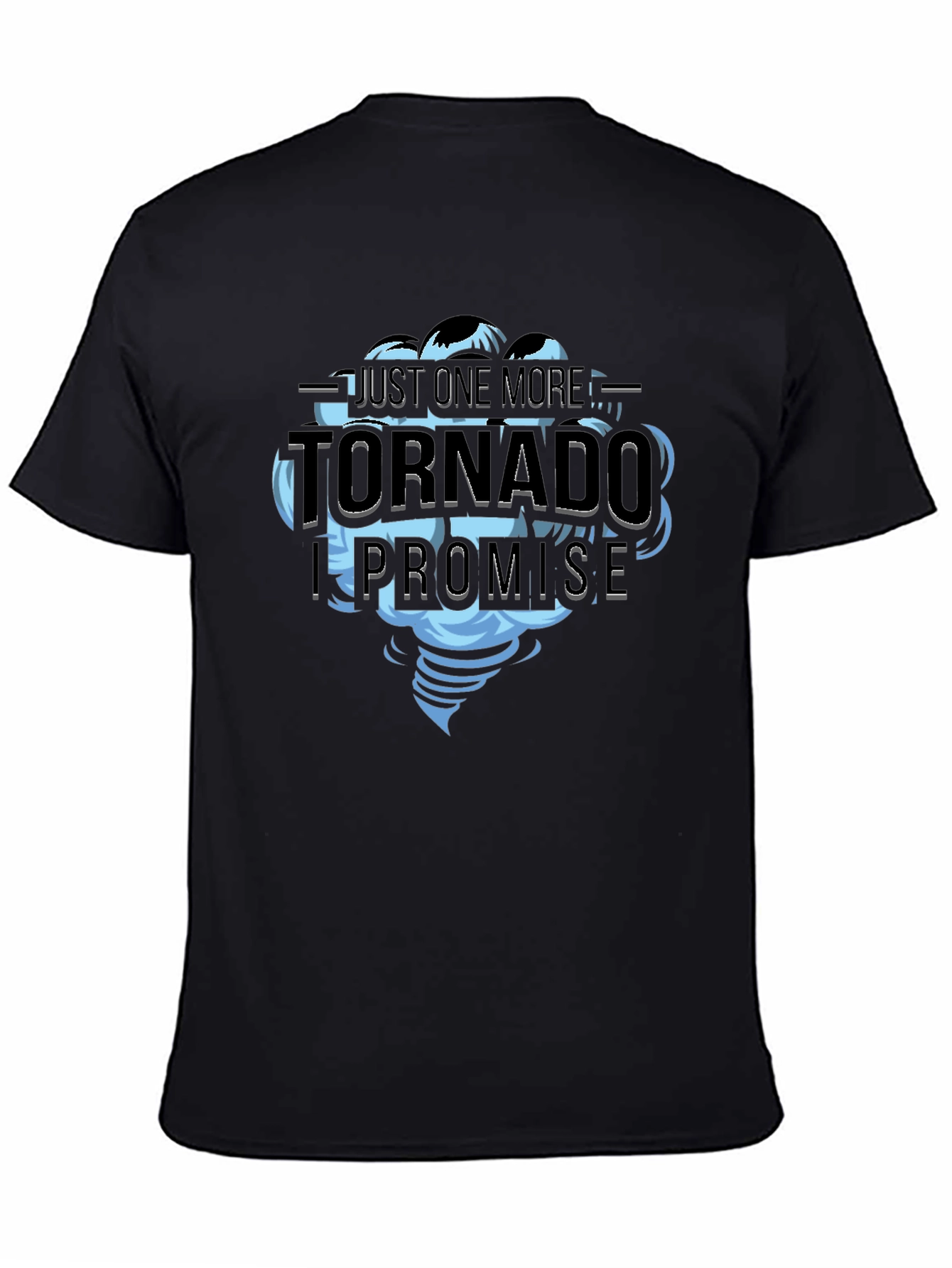 Just One More Tornado T-Shirt