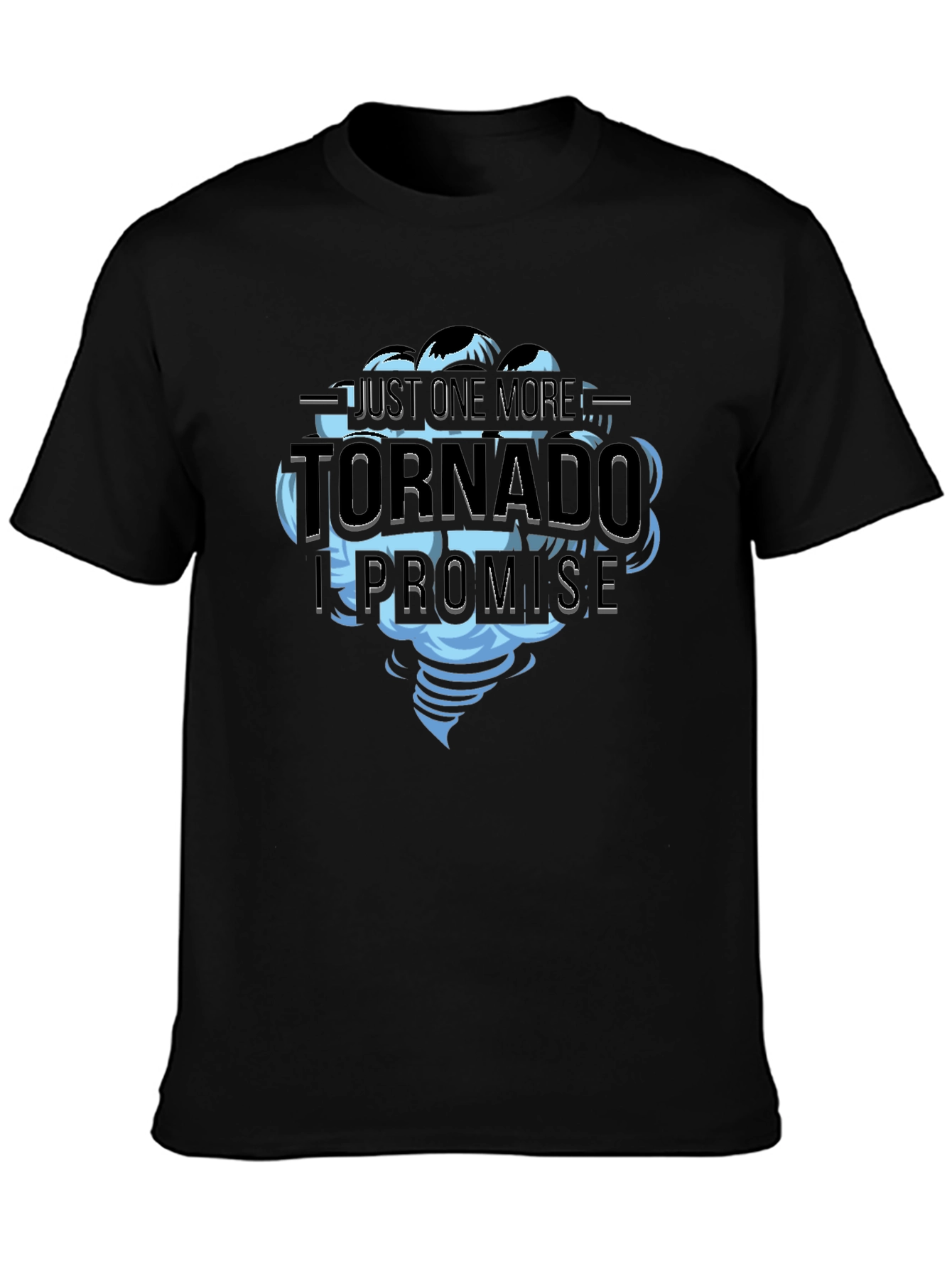 Just One More Tornado T-Shirt