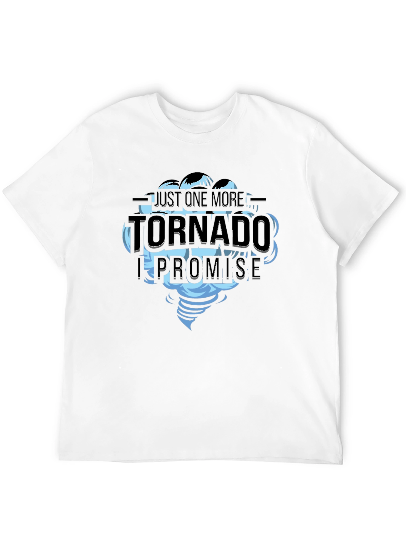 Just One More Tornado T-Shirt
