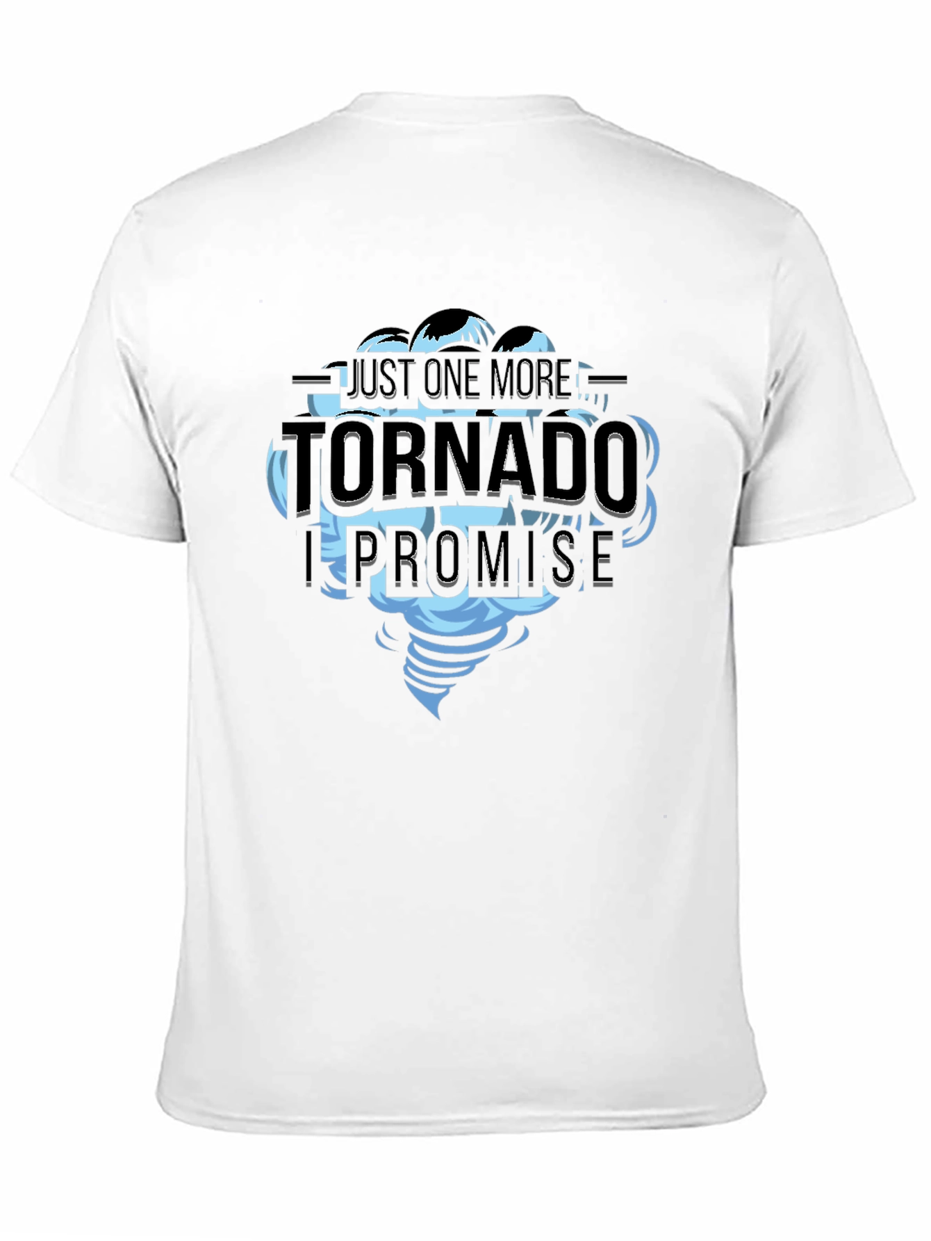 Just One More Tornado T-Shirt