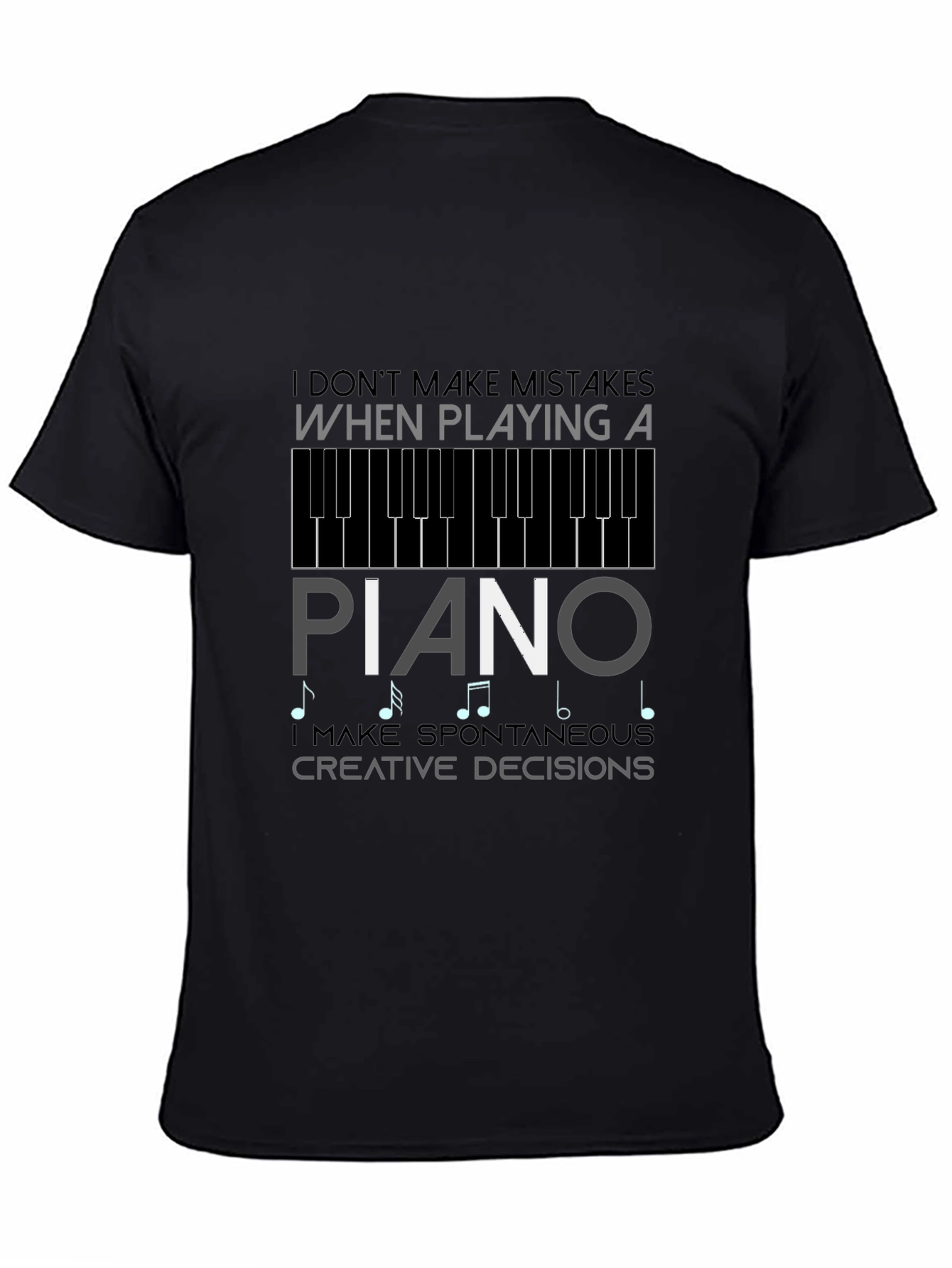 Piano T-Shirt: I Dont Make Mistakes