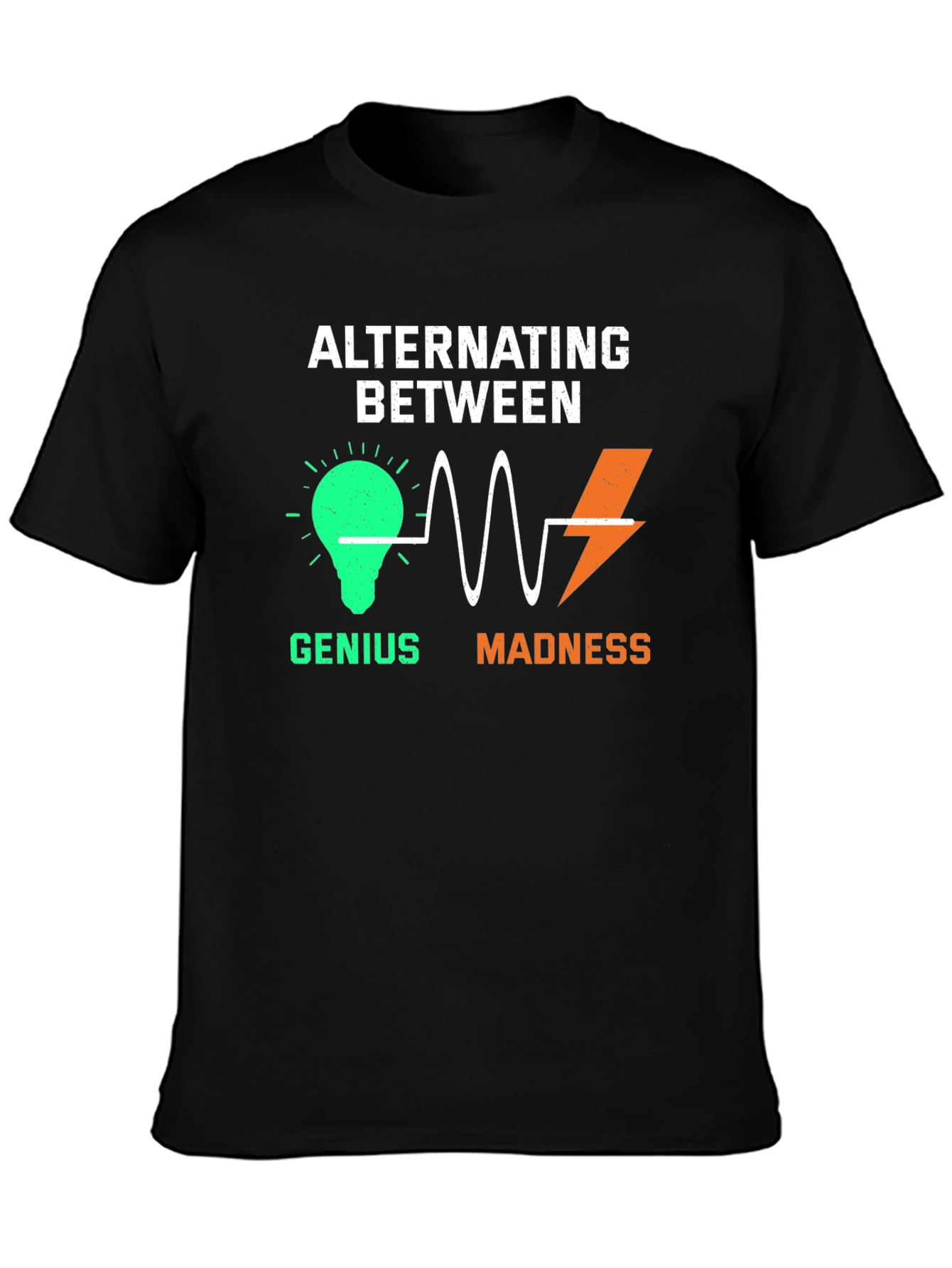 Alternating Between Genius and Madness Graphic T-Shirt