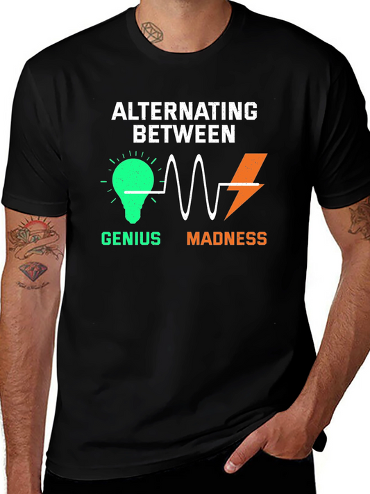Alternating Between Genius and Madness Graphic T-Shirt