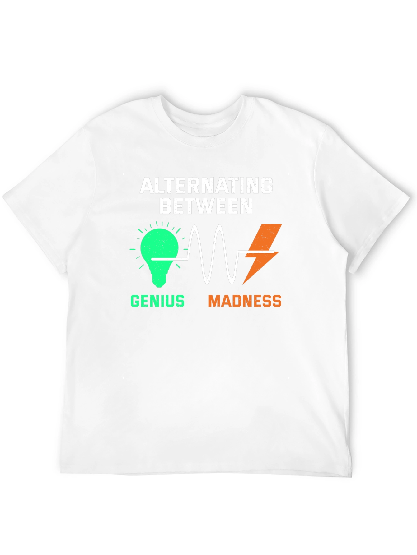 Alternating Between Genius and Madness Graphic T-Shirt