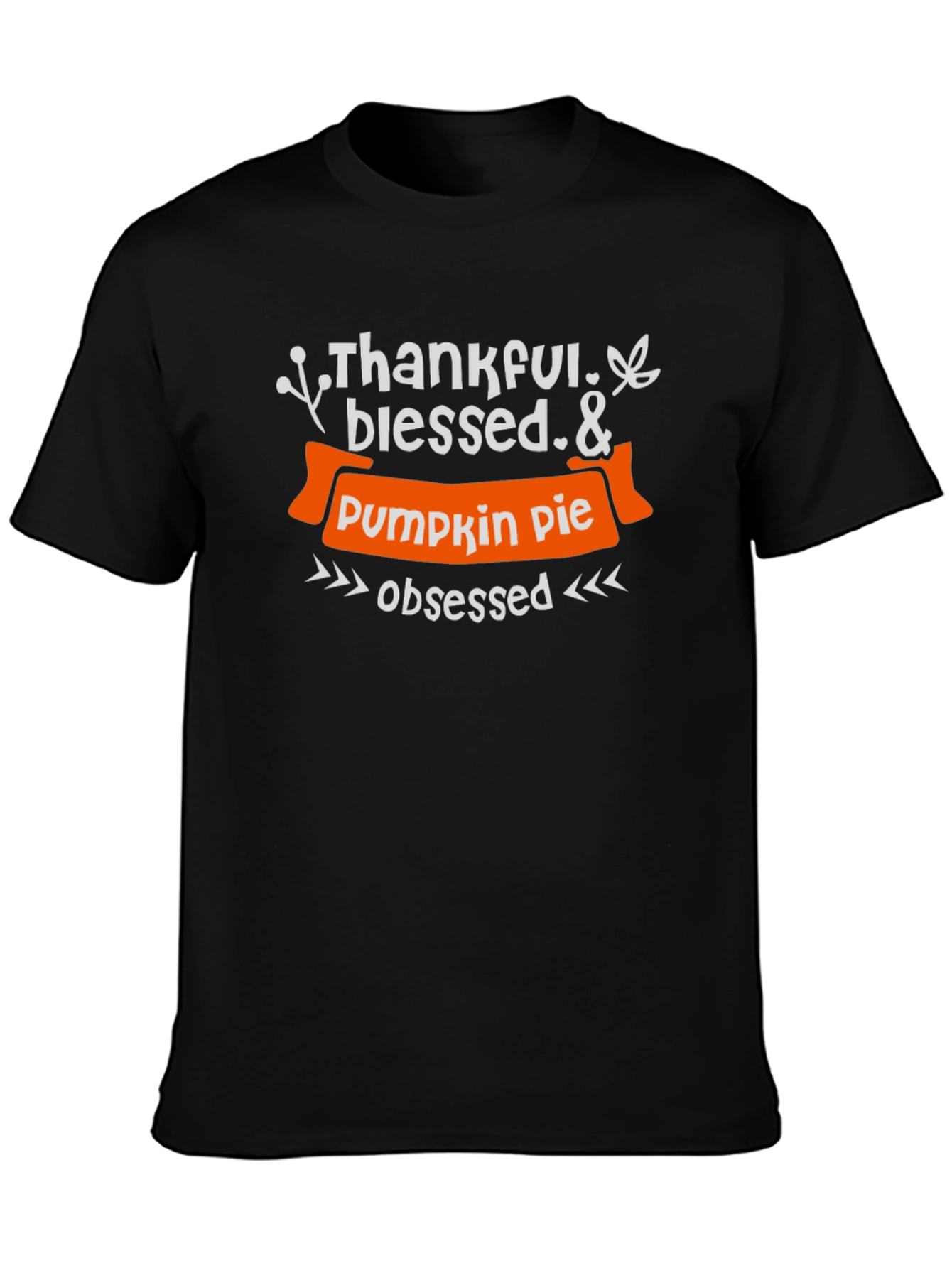Thankful Blessed Pumpkin Pie Obsessed T-Shirt