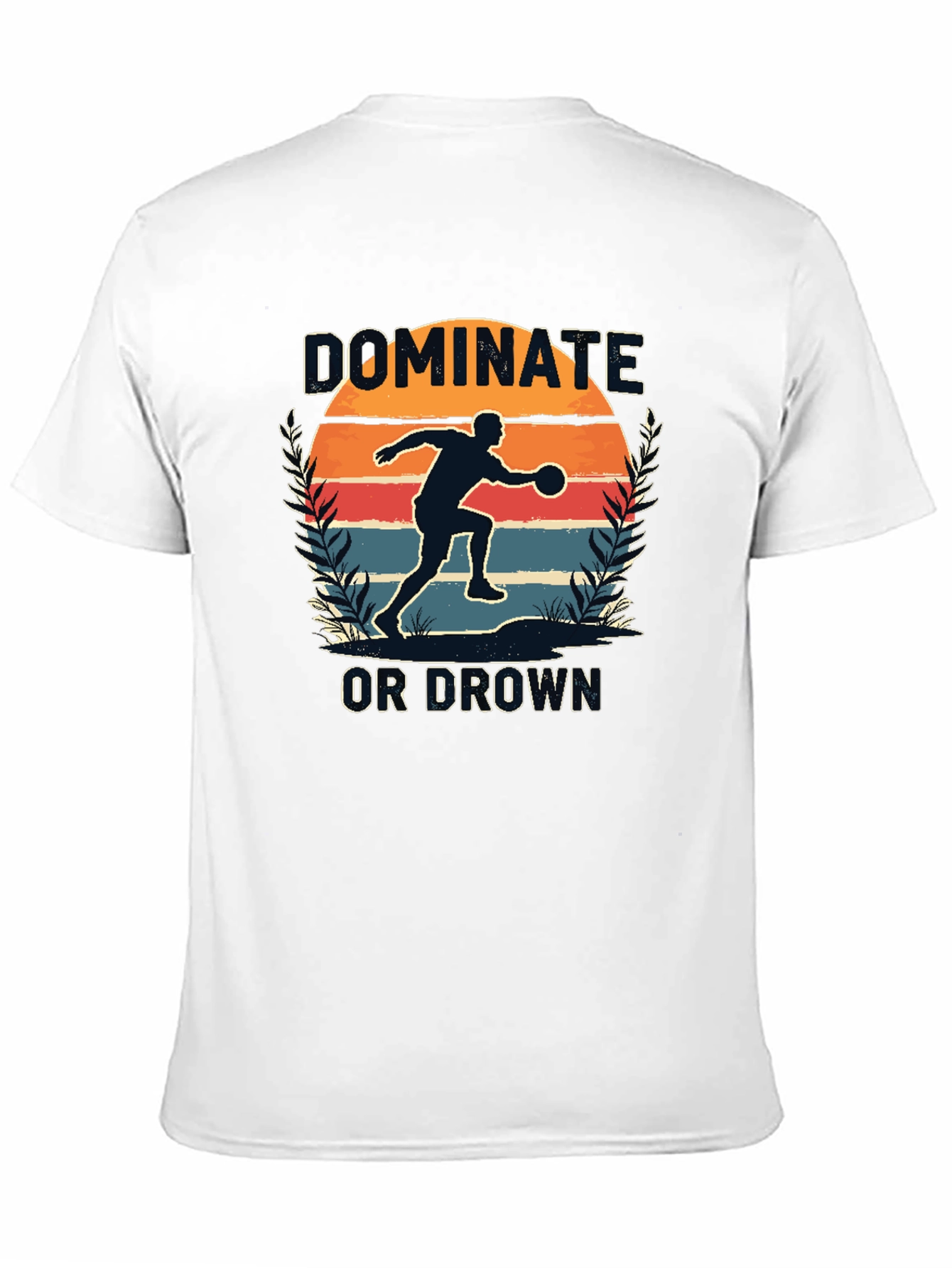 Dominate or Drown Graphic Tee