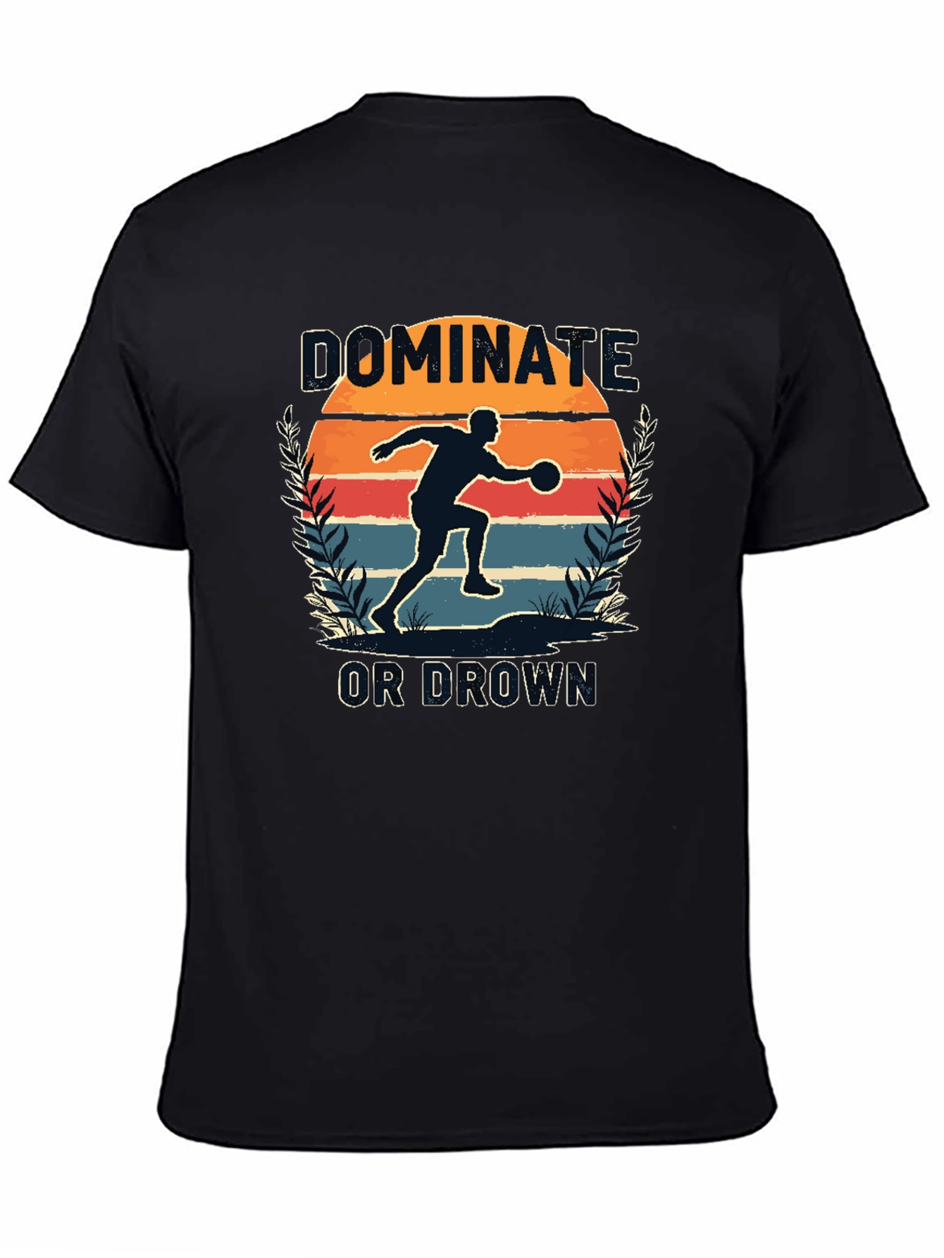 Dominate or Drown Graphic Tee