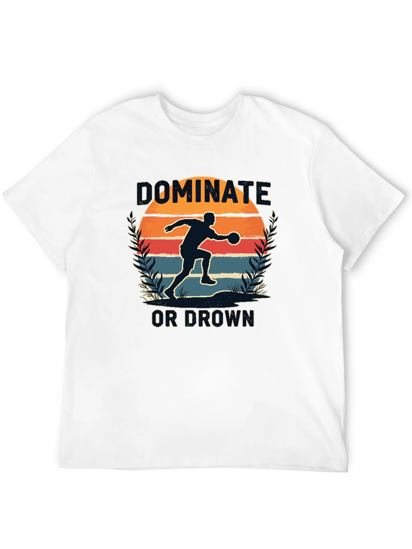 Dominate or Drown Graphic Tee