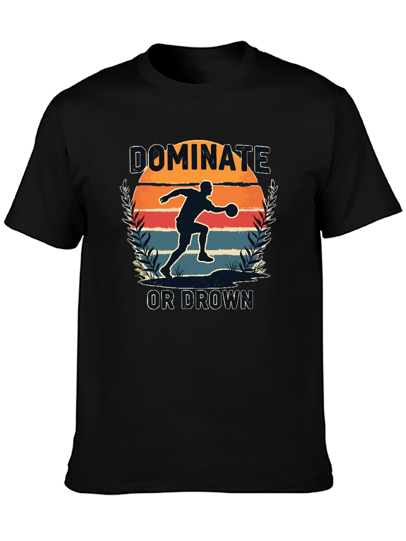 Dominate or Drown Graphic Tee