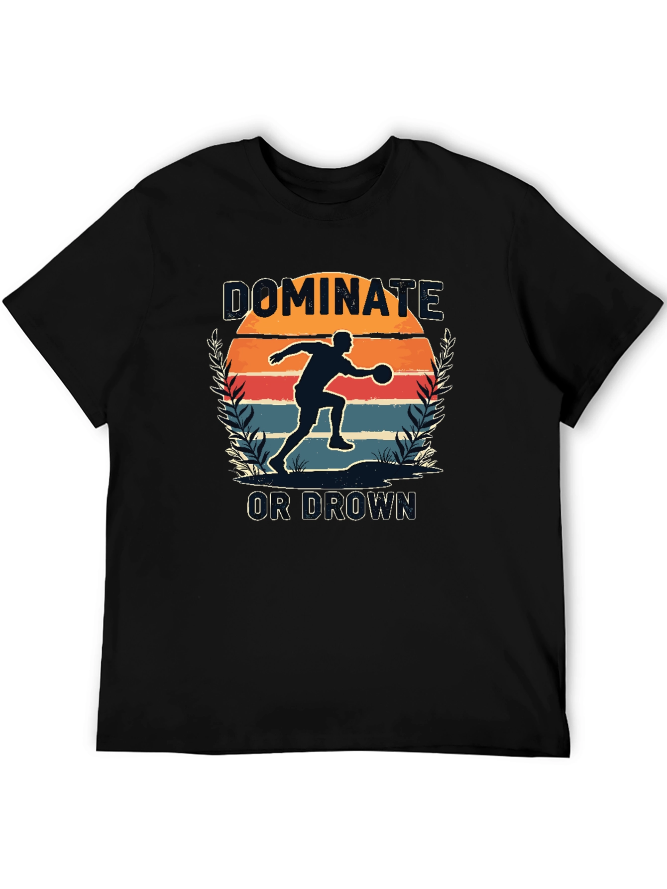 Dominate or Drown Graphic Tee