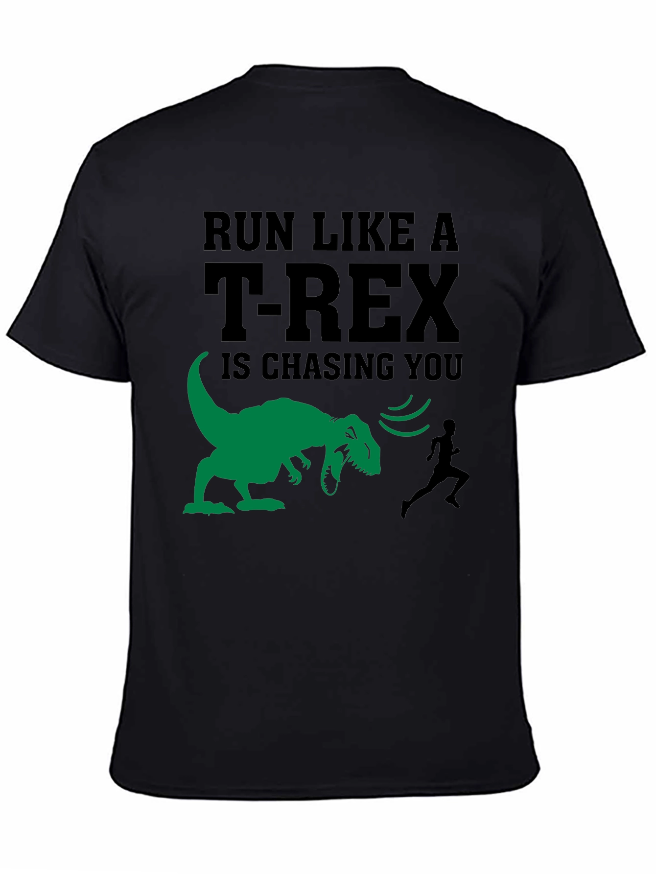 Run Like A T-Rex Is Chasing You Funny T-Shirt