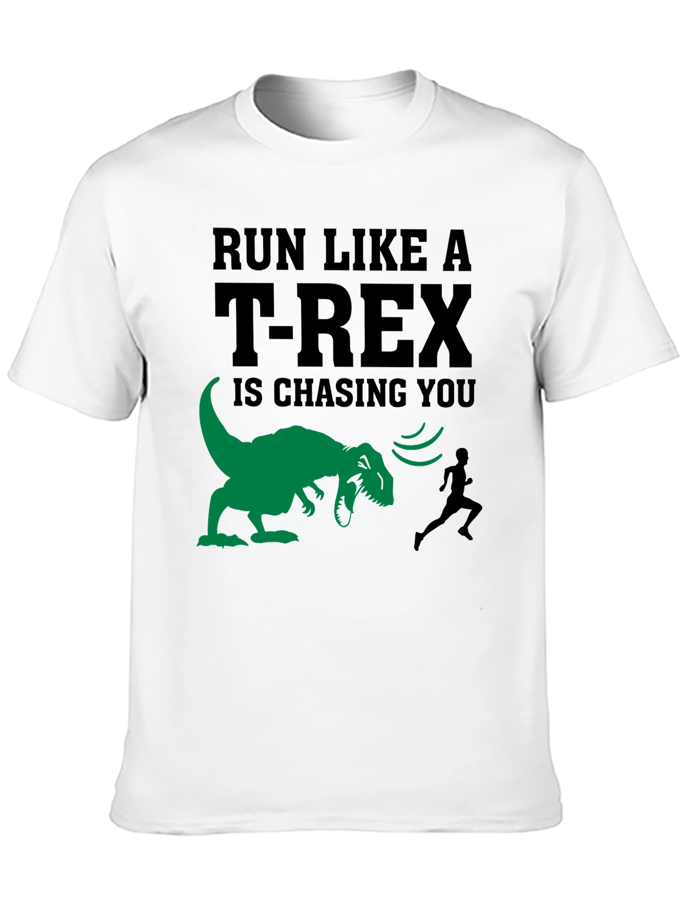Run Like A T-Rex Is Chasing You Funny T-Shirt