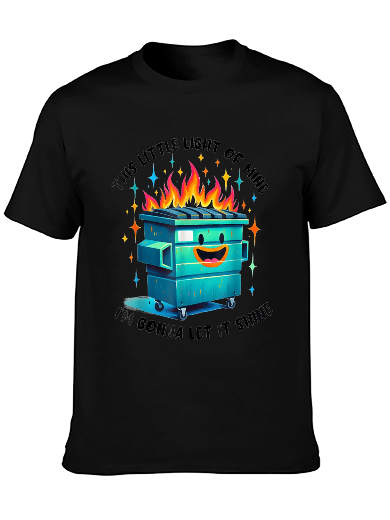 Dumpster Fire T-Shirt: Let It Shine!