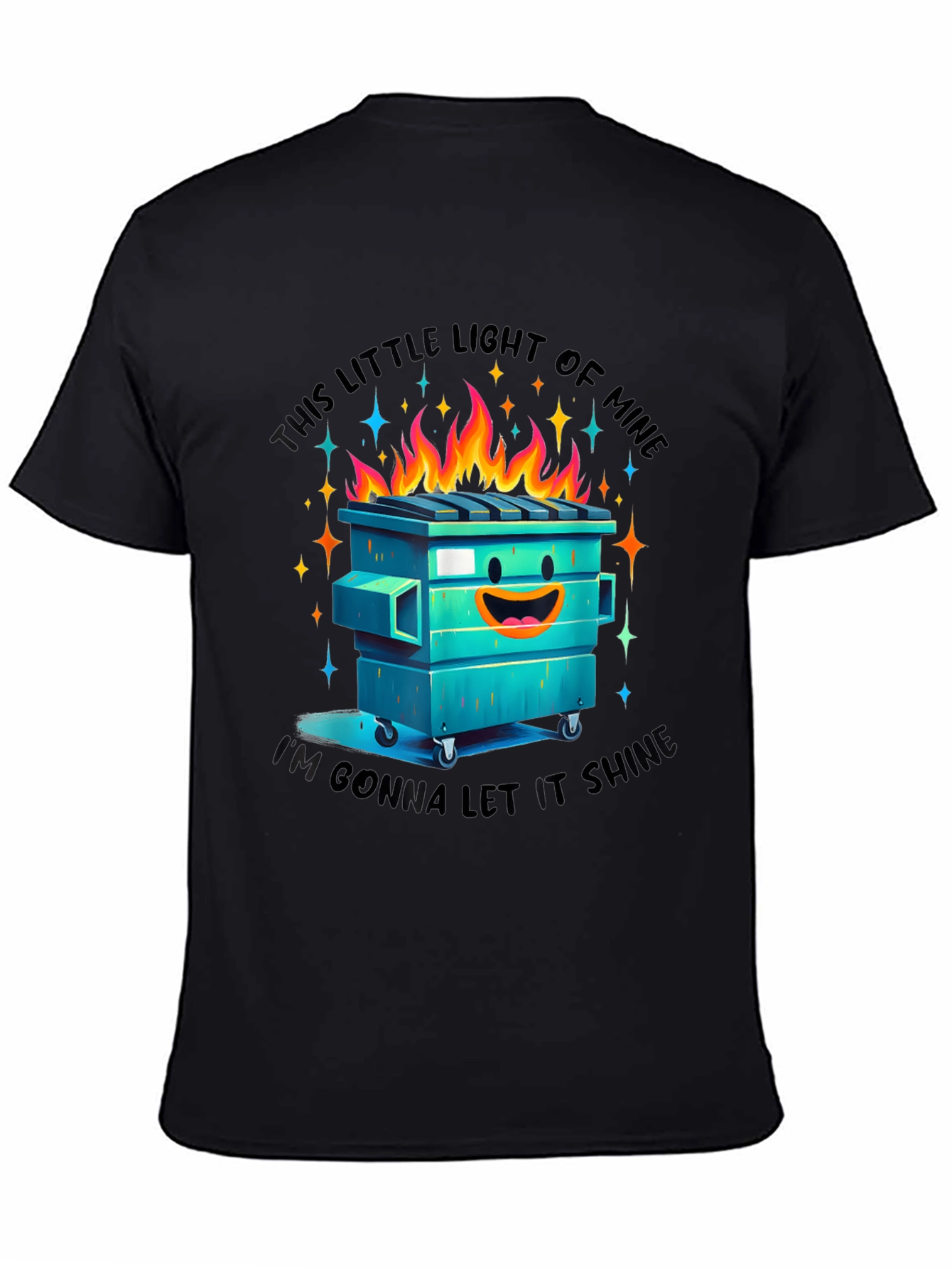 Dumpster Fire T-Shirt: Let It Shine!