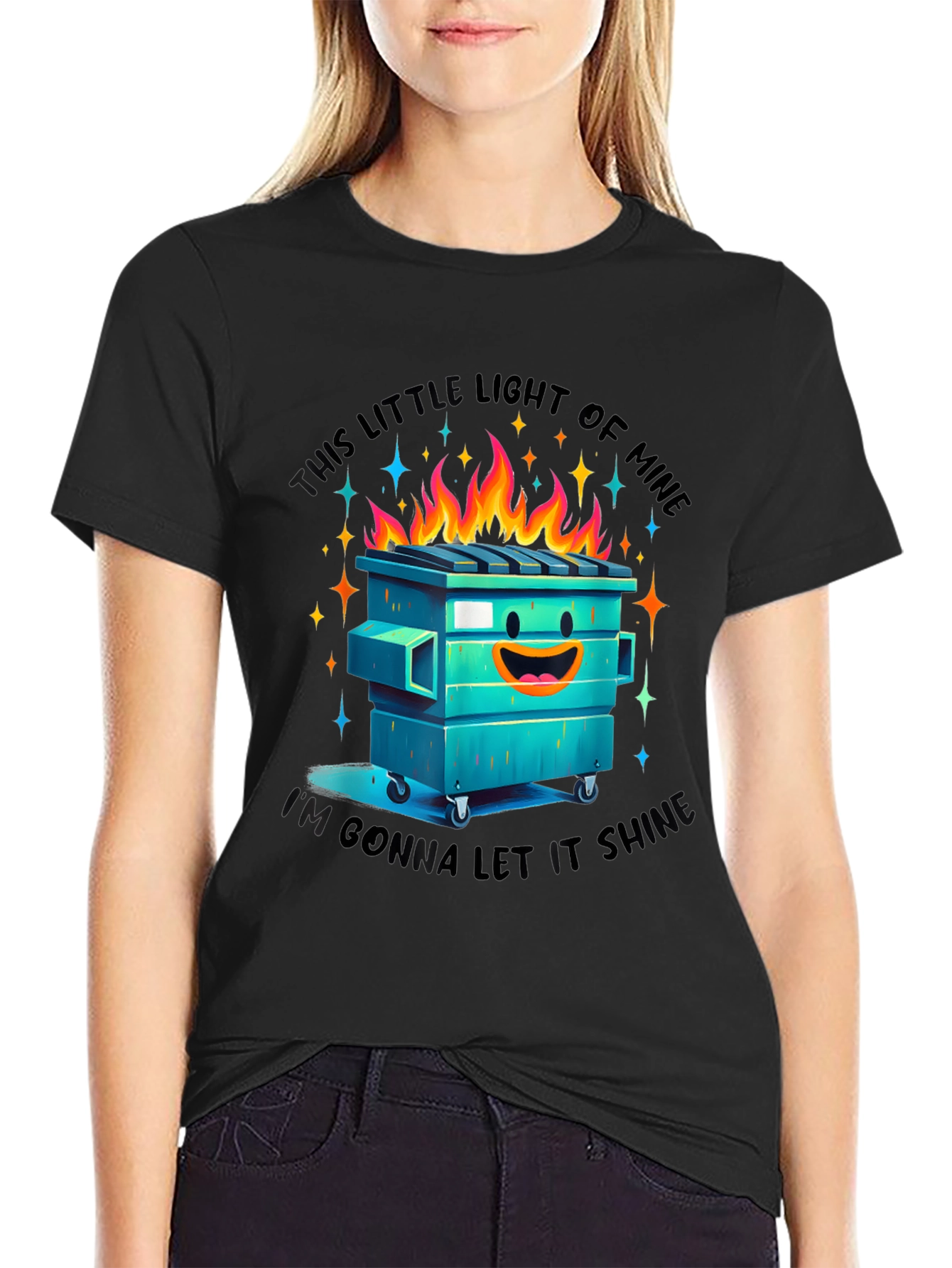 Dumpster Fire T-Shirt: Let It Shine!