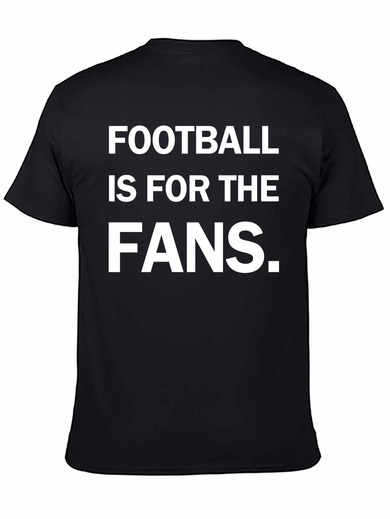 Football Is For The Fans Graphic Tee