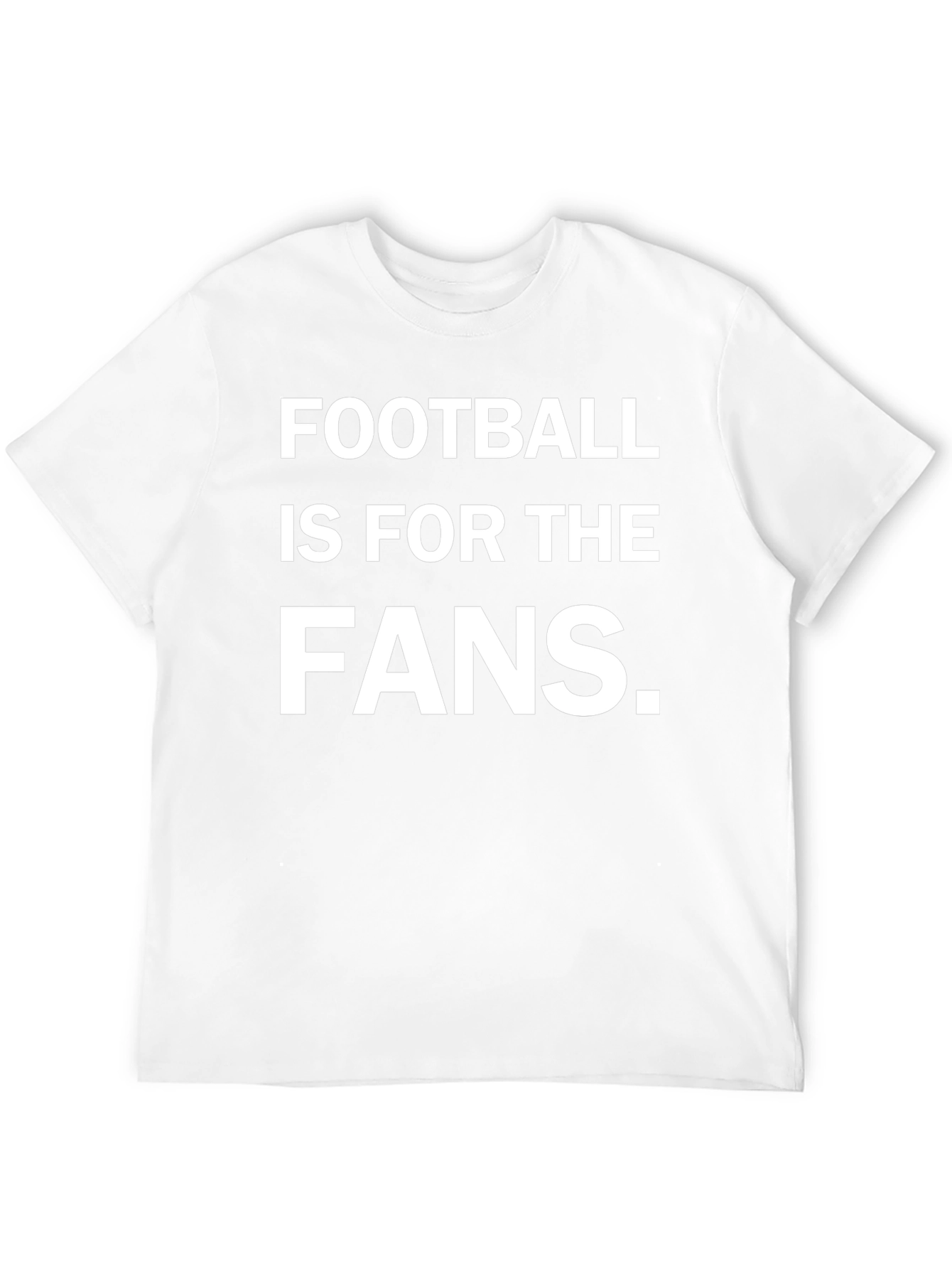 Football Is For The Fans Graphic Tee