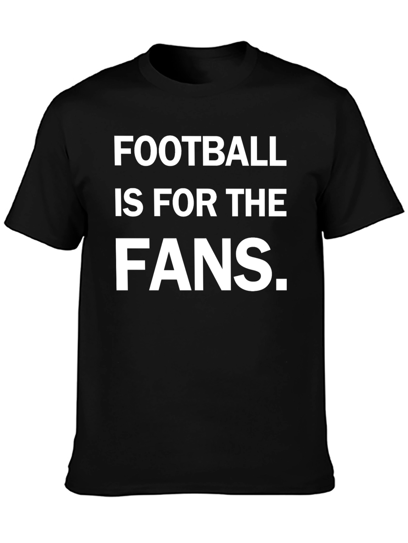 Football Is For The Fans Graphic Tee