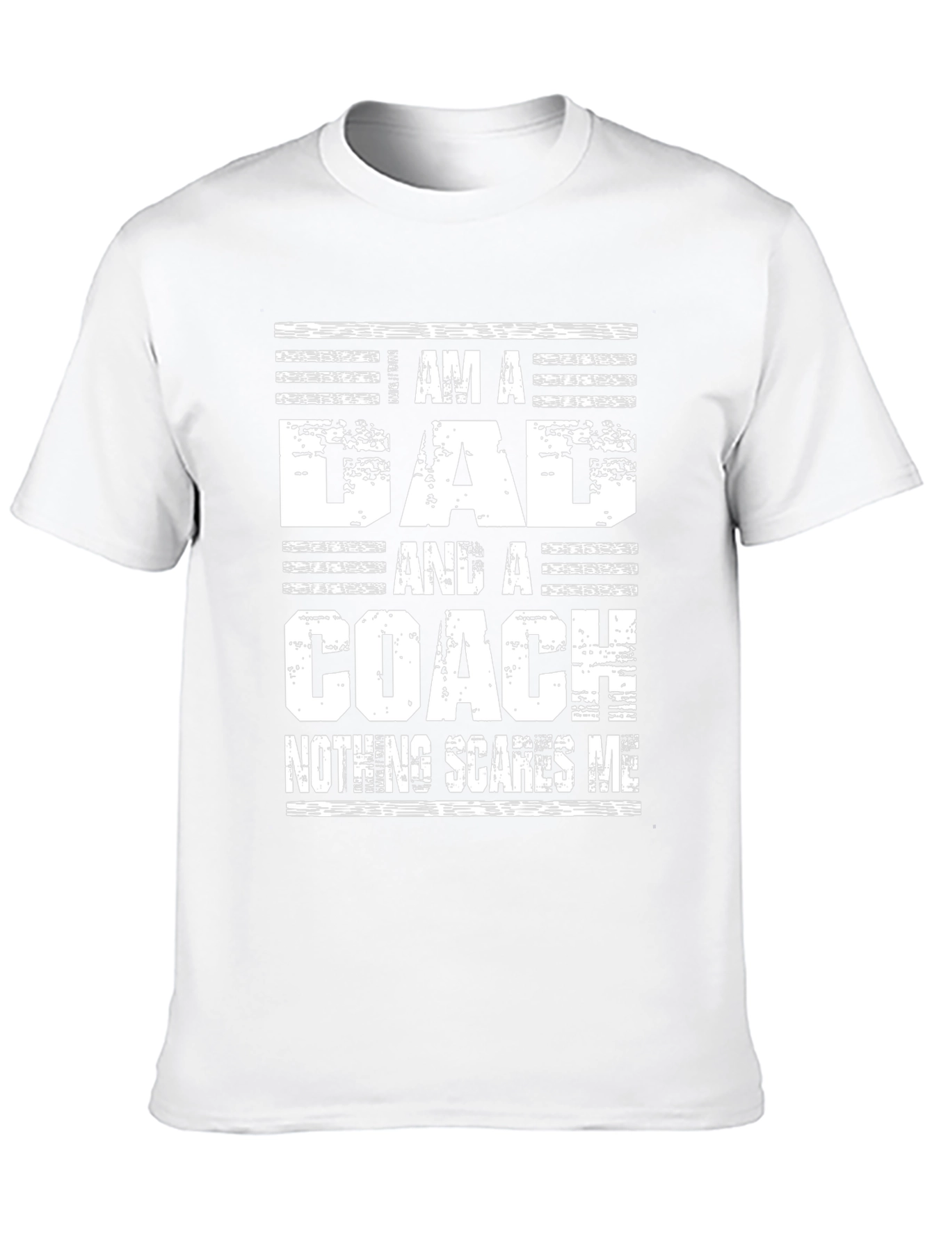 Dad Coach T-Shirt - Nothing Scares Me Graphic Tee