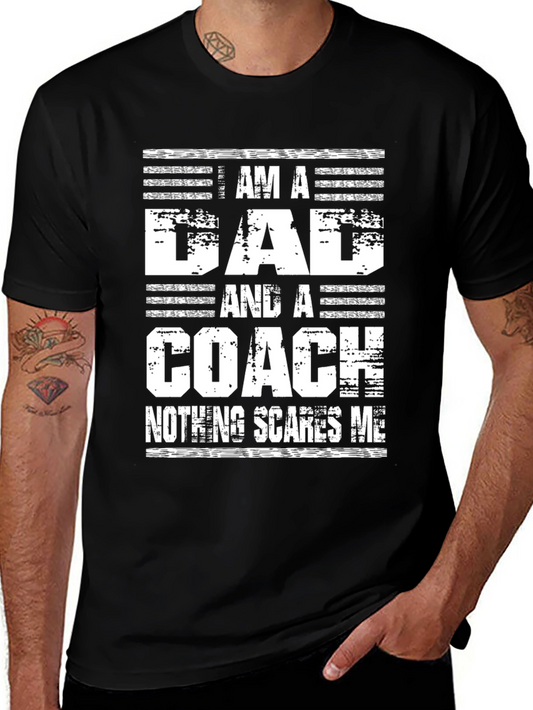 Dad Coach T-Shirt - Nothing Scares Me Graphic Tee