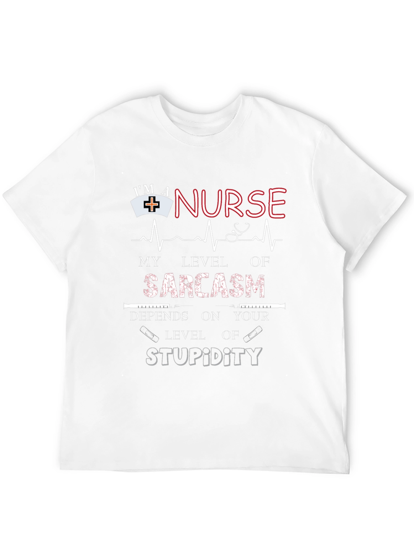 Im A Nurse Sarcasm T-Shirt