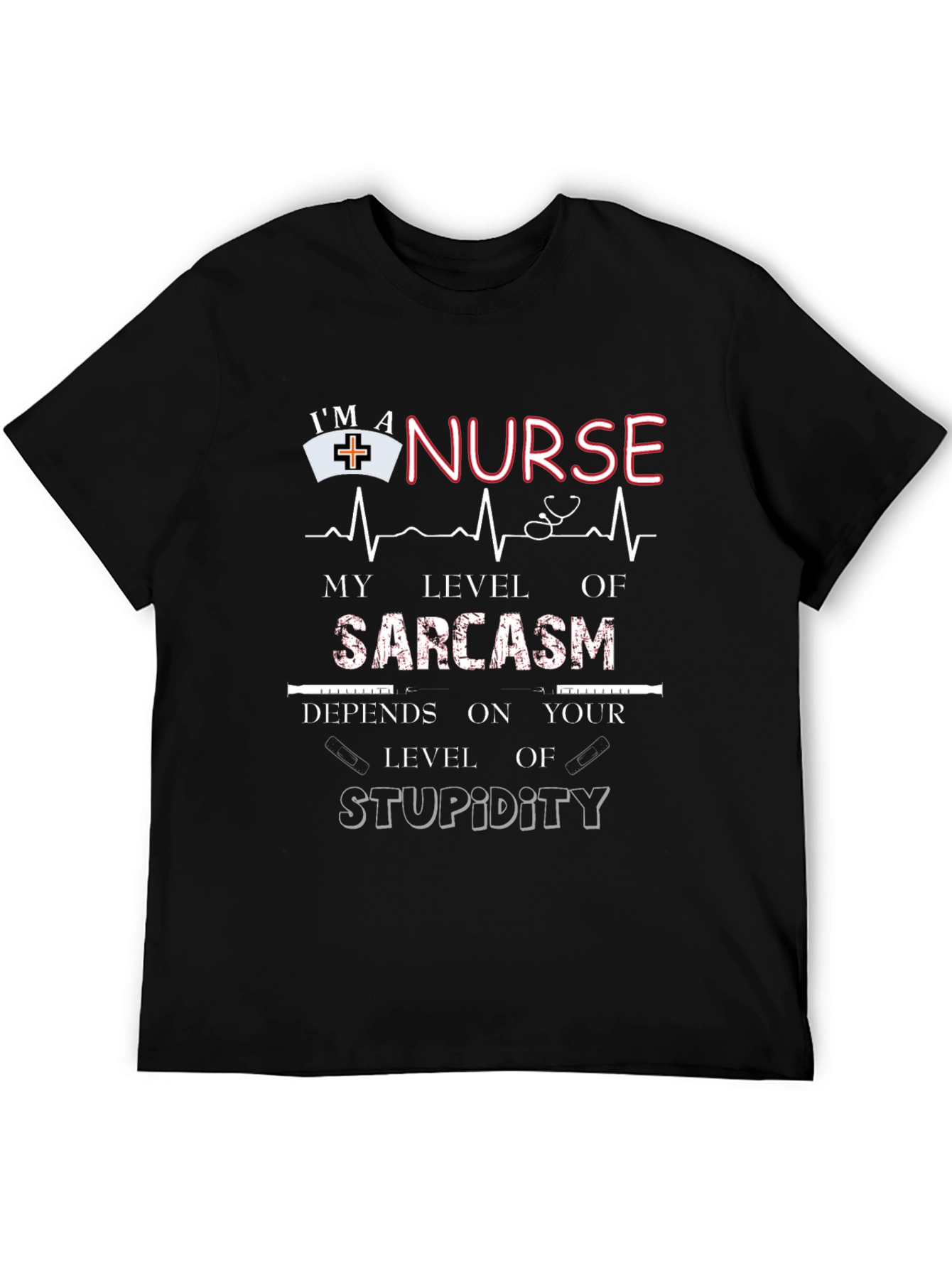 Im A Nurse Sarcasm T-Shirt