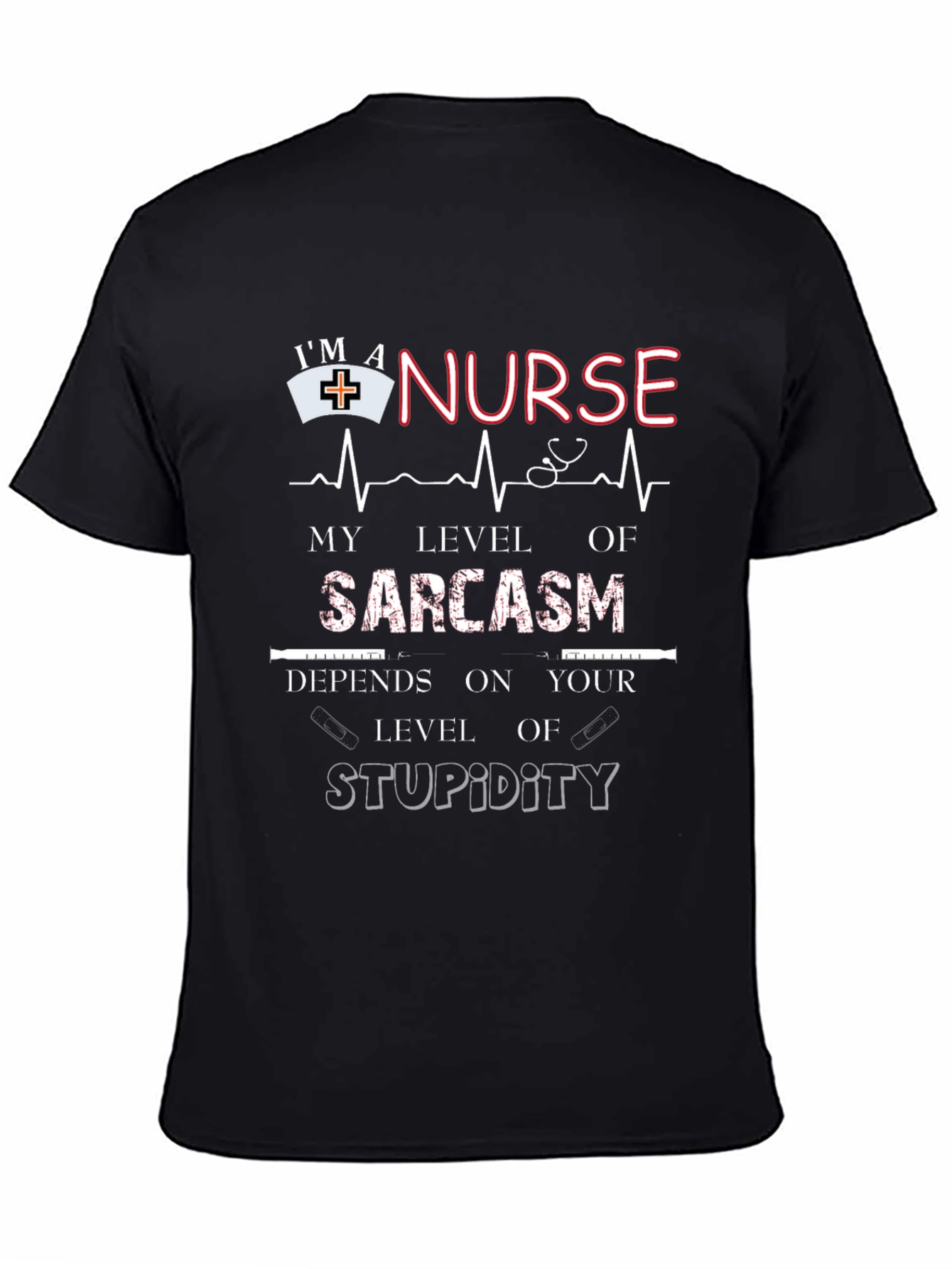 Im A Nurse Sarcasm T-Shirt