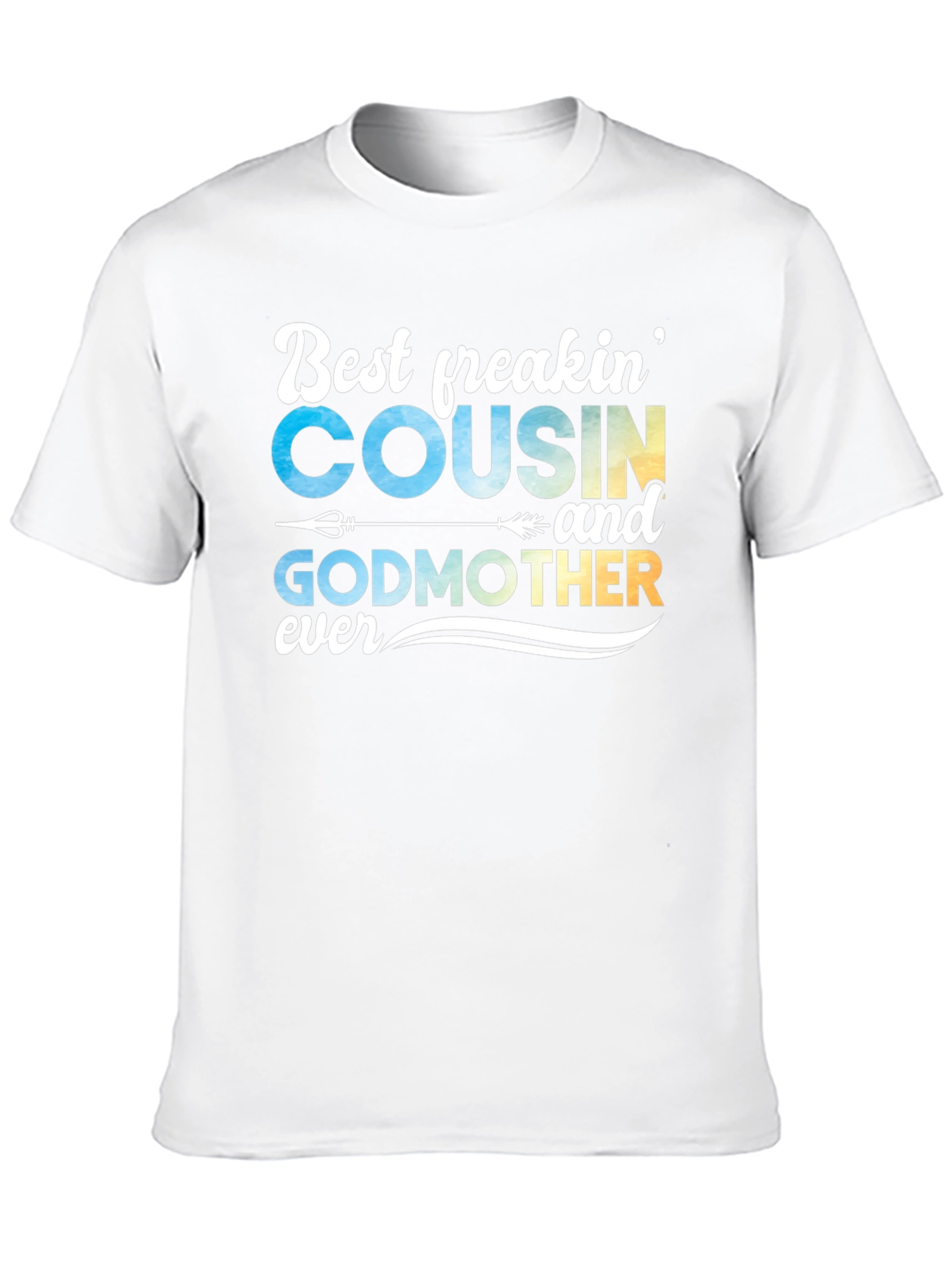 Best Freakin Cousin & Godmother Ever T-Shirt