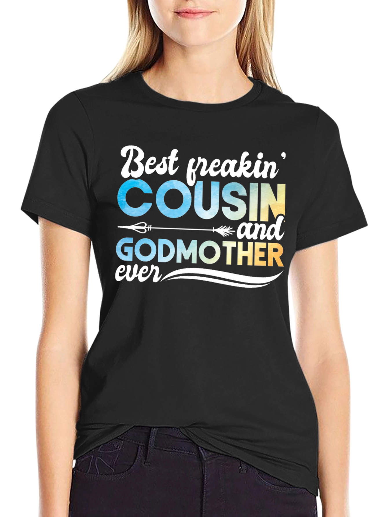 Best Freakin Cousin & Godmother Ever T-Shirt