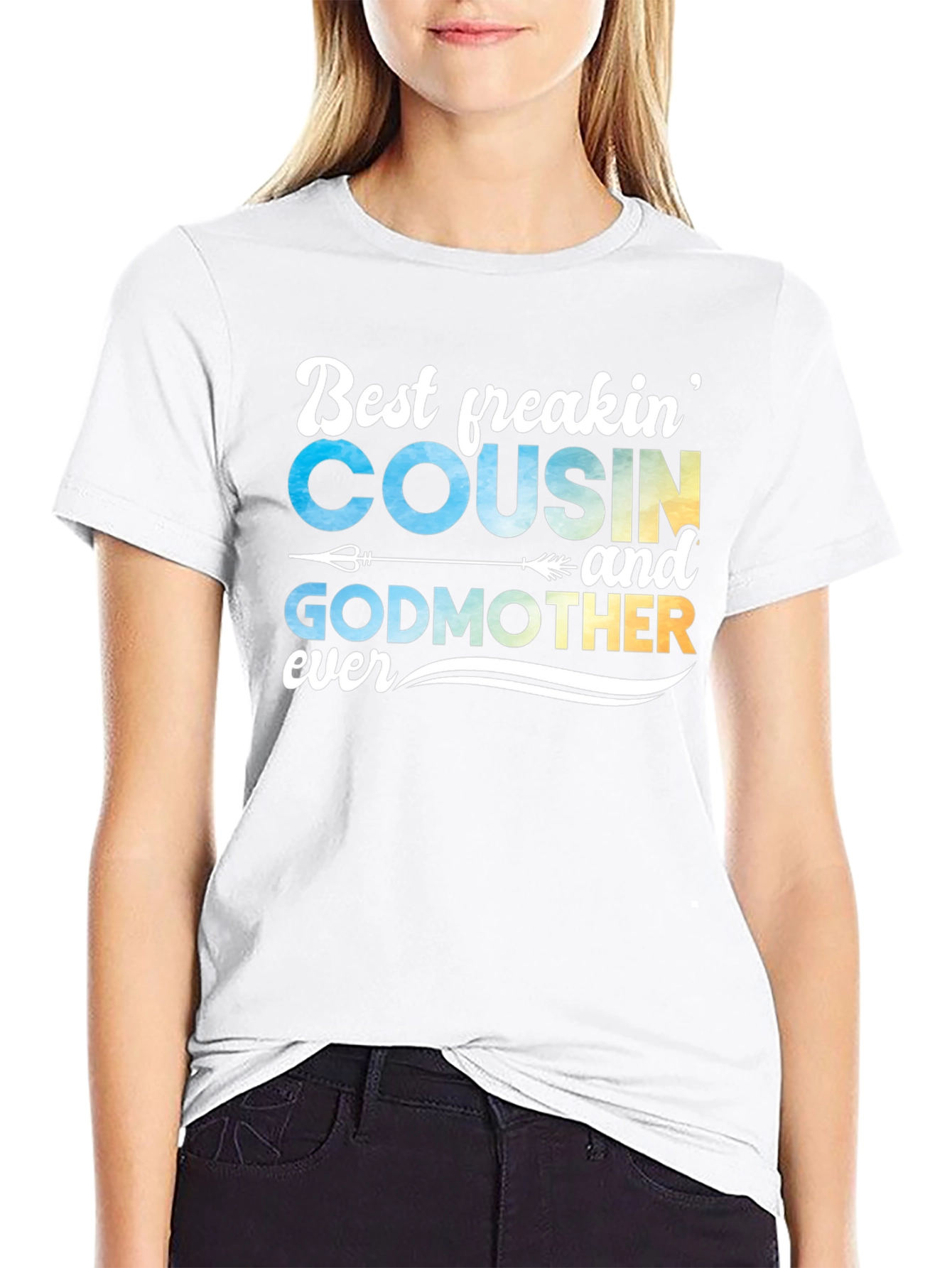 Best Freakin Cousin & Godmother Ever T-Shirt