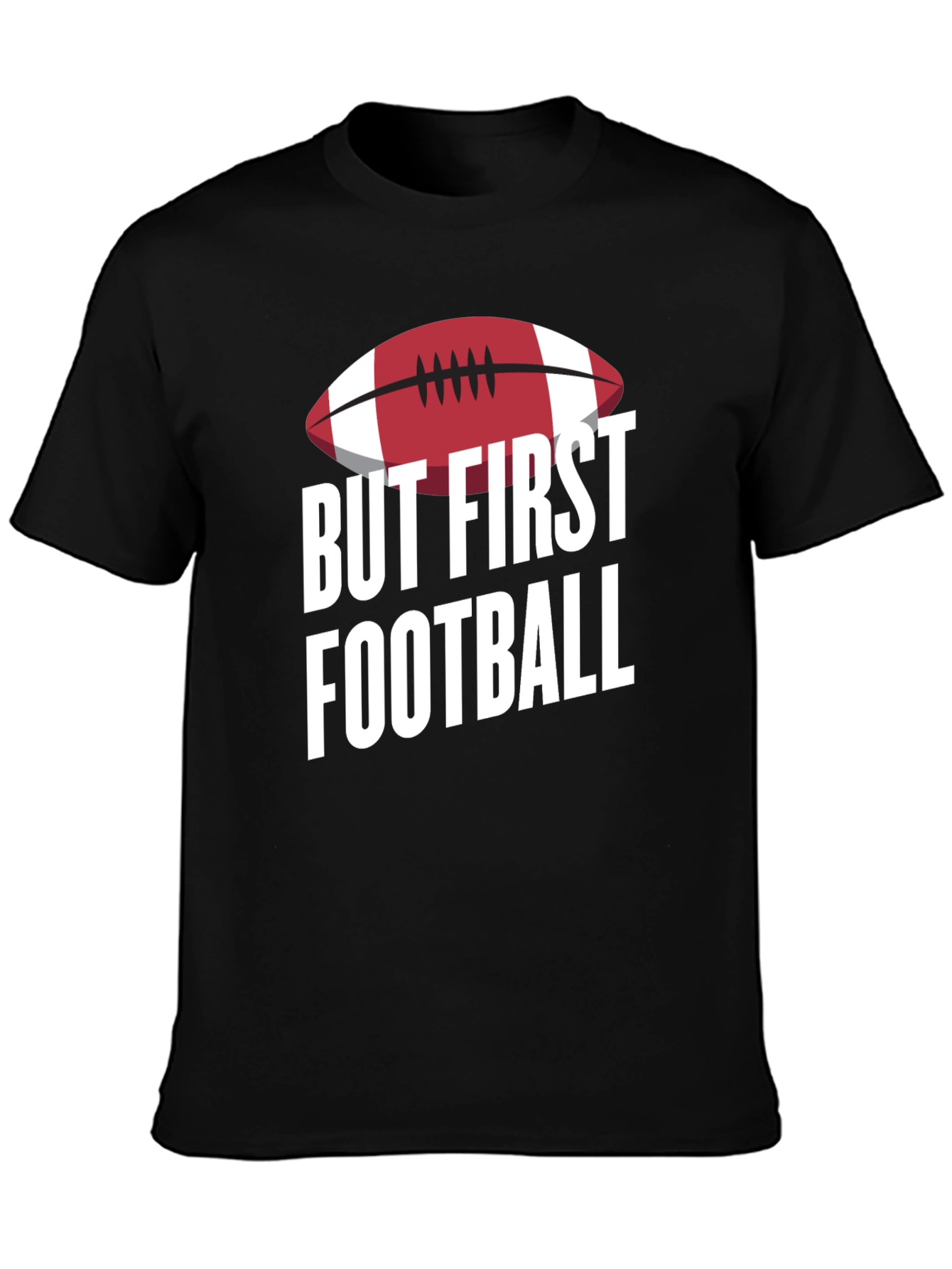 But First Football Graphic T-Shirt